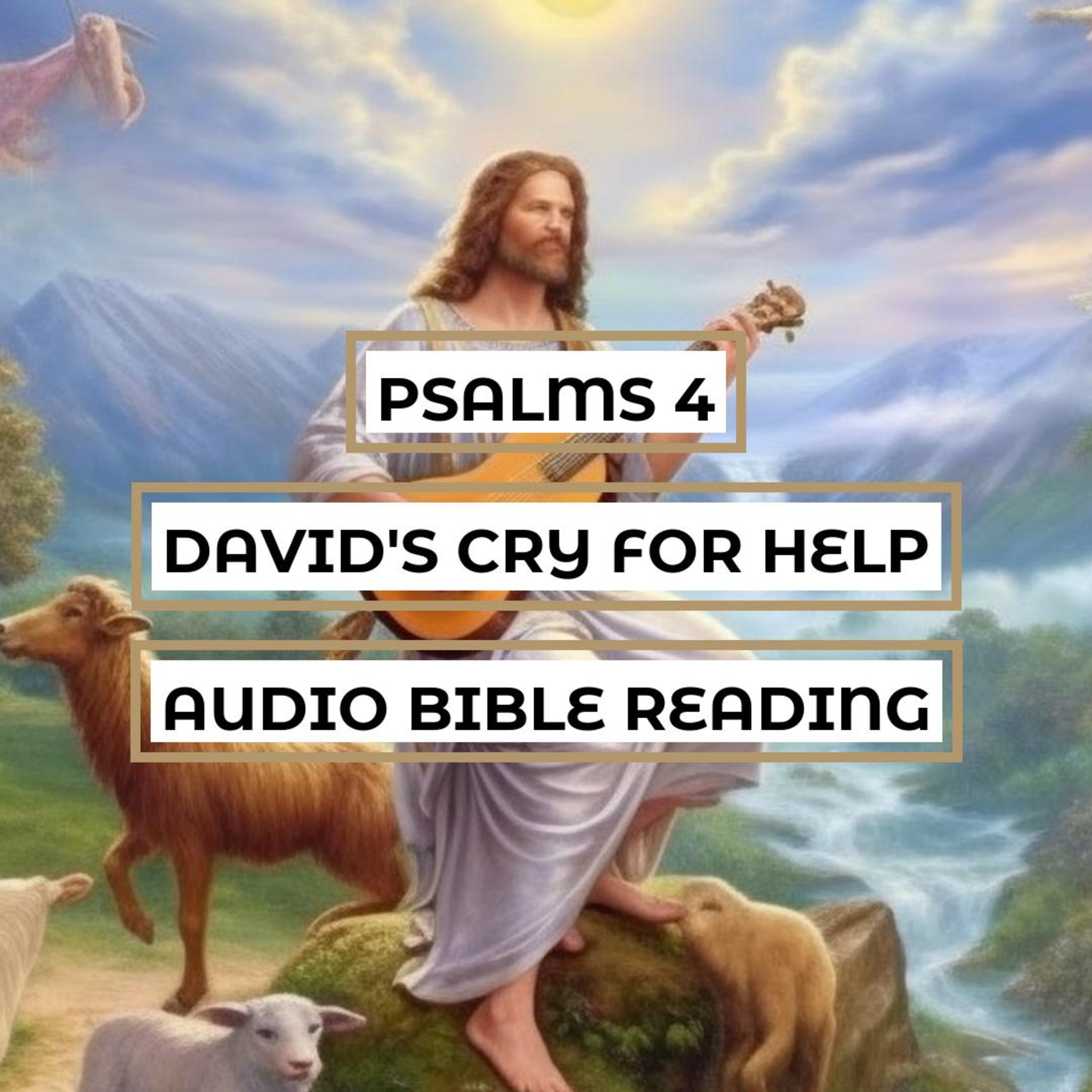 Psalms 4: David's Cry for Help - Clear & Engaging Audio Bible Reading | Trusting in God's Protection, Struggling with Anger and Stress episode artwork