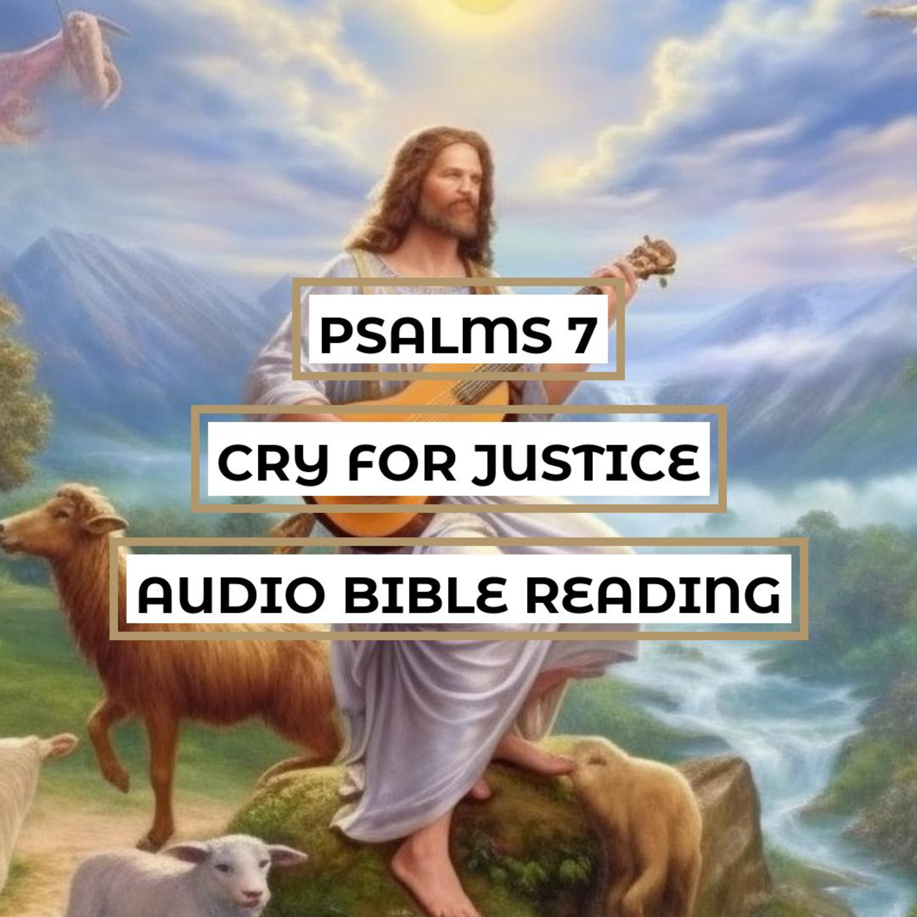 Psalms 7: Cry for Justice - Clear & Engaging Audio Bible Reading | David's Lament, Accusations Refuted, and God's Vindication episode artwork