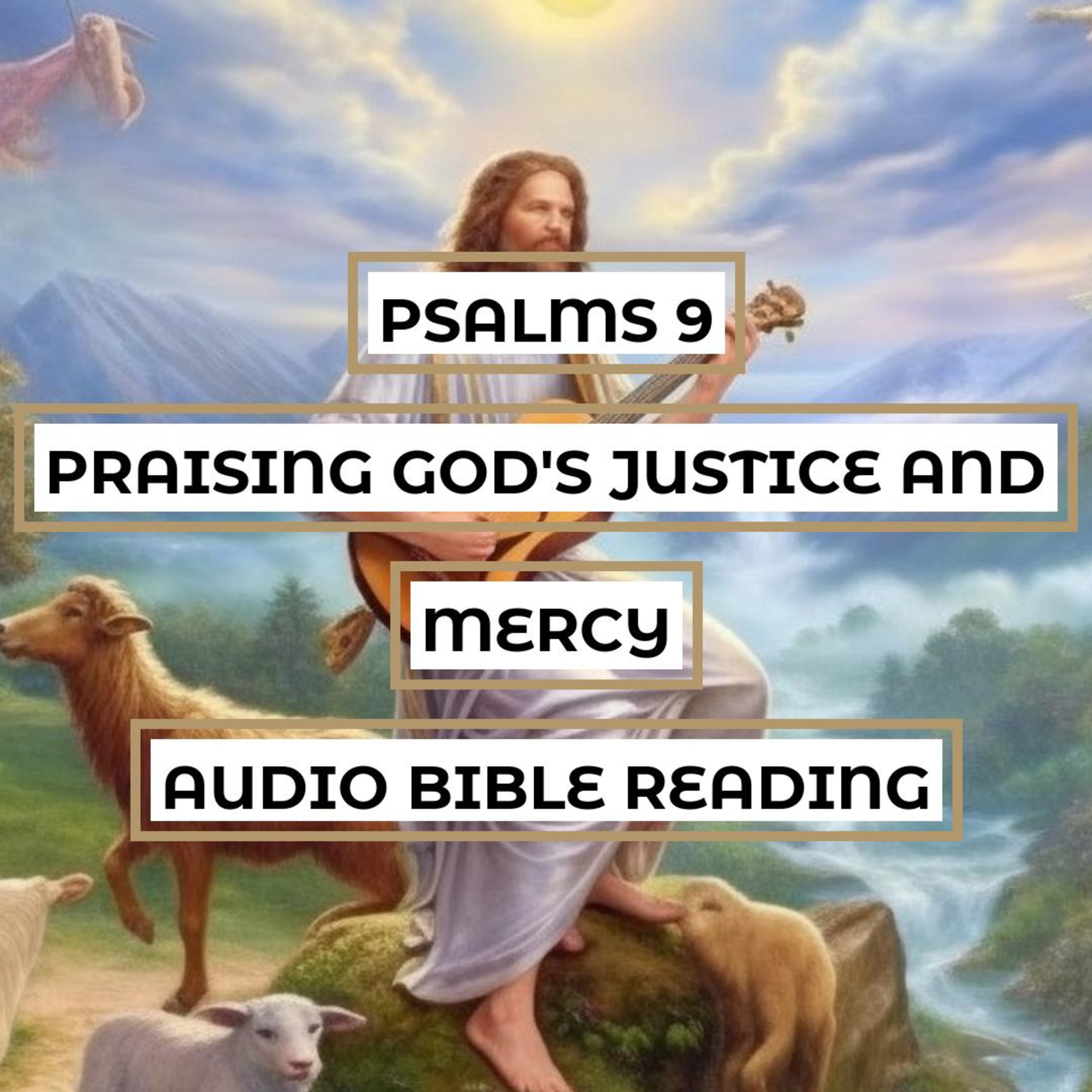 Psalms 9: Praising God's Justice and Mercy - Inspiring Audio Bible Reading | The Psalmist's Faith, The Wicked's Doom, and God's Everlasting Reign episode artwork