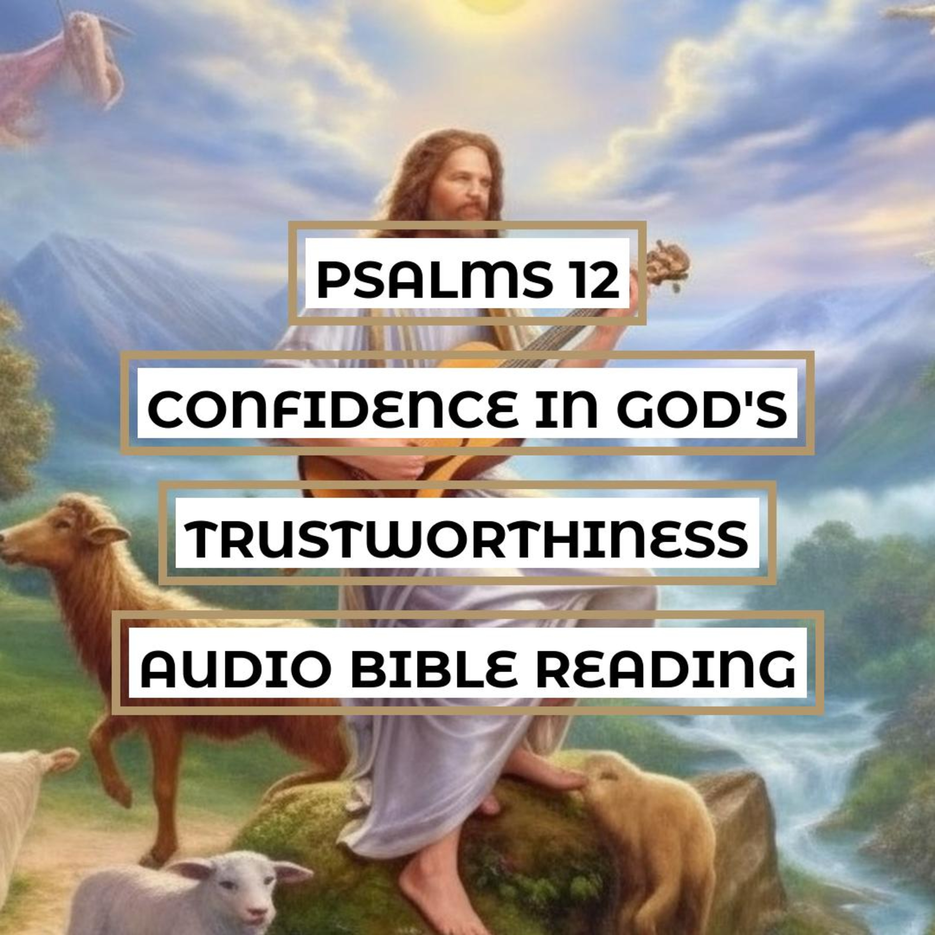 Psalms 12: Confidence in God's Trustworthiness - Clear & Engaging Audio Bible Reading | The Psalmist's Lament, God's Faithfulness, and the Plight of the Righteous episode artwork