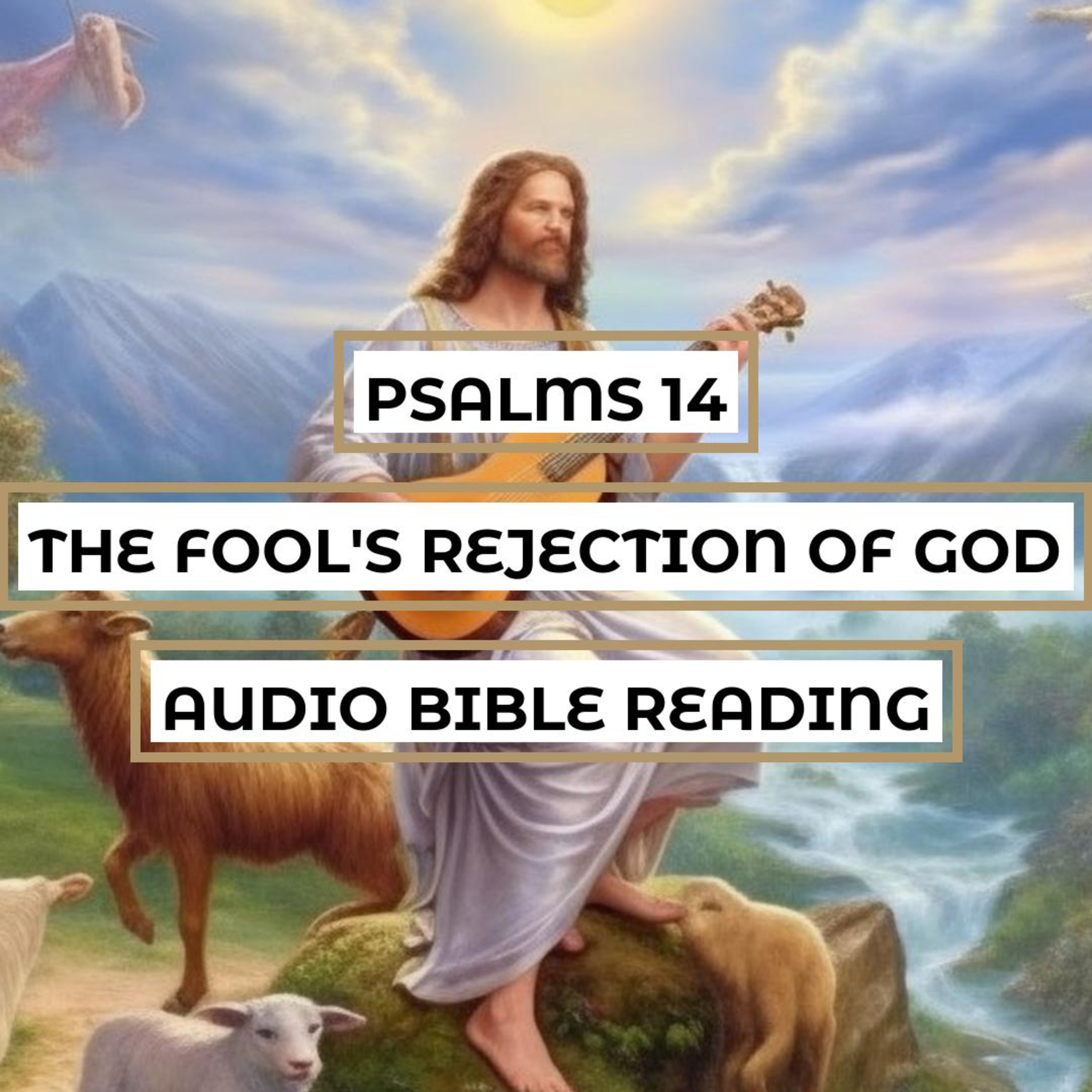 Psalms 14: The Fool's Rejection of God - Clear & Engaging Audio Bible Reading | The Nature of Evil, Salvation, and the Righteousness of God episode artwork