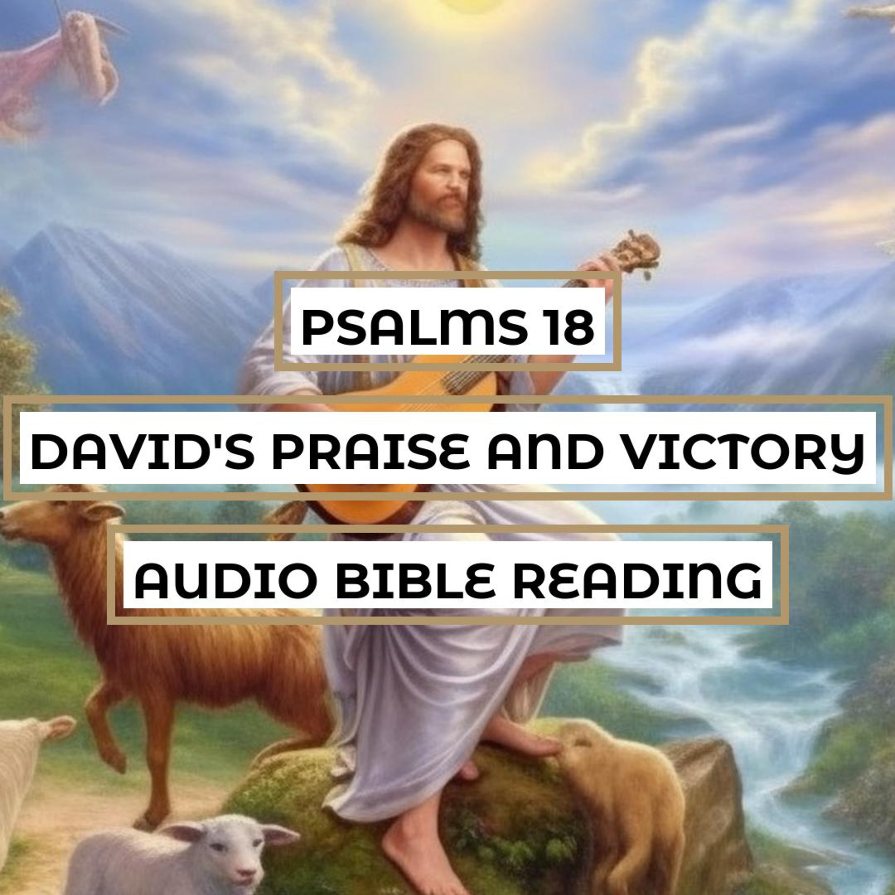 Psalms 18: David's Praise and Victory - Clear & Engaging Audio Bible Reading | David's Deliverance from Enemies and God's Faithfulness episode artwork