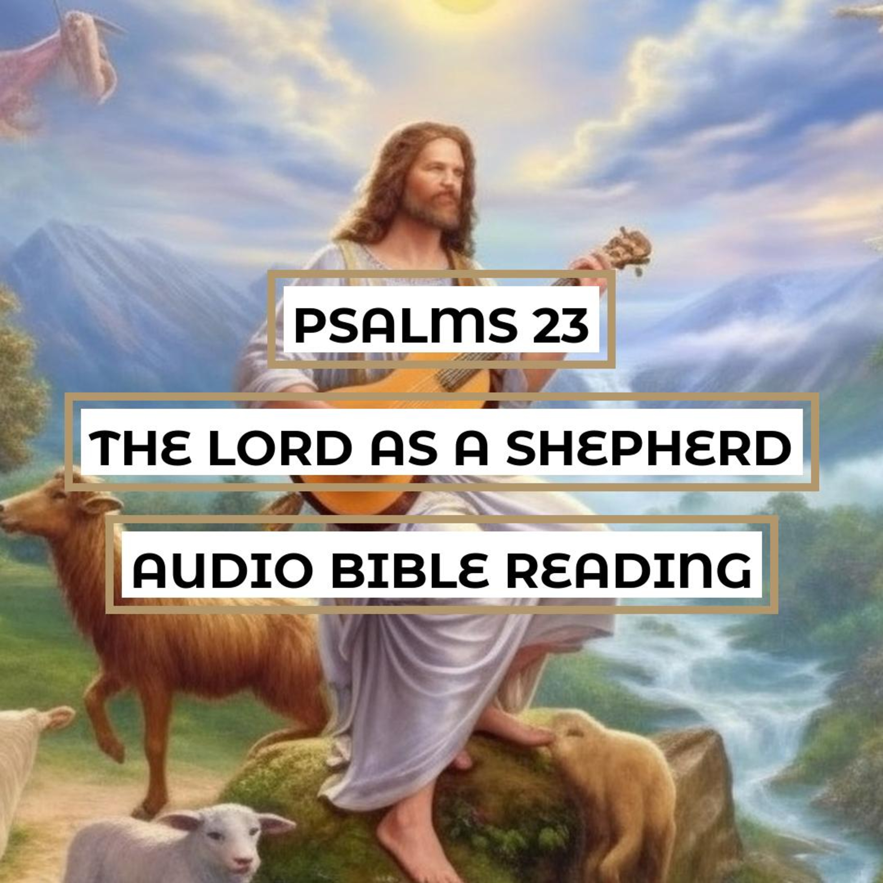 Psalms 23: The Lord as a Shepherd - Clear & Engaging Audio Bible Reading | Finding Comfort, Protection, and Guidance in God episode artwork
