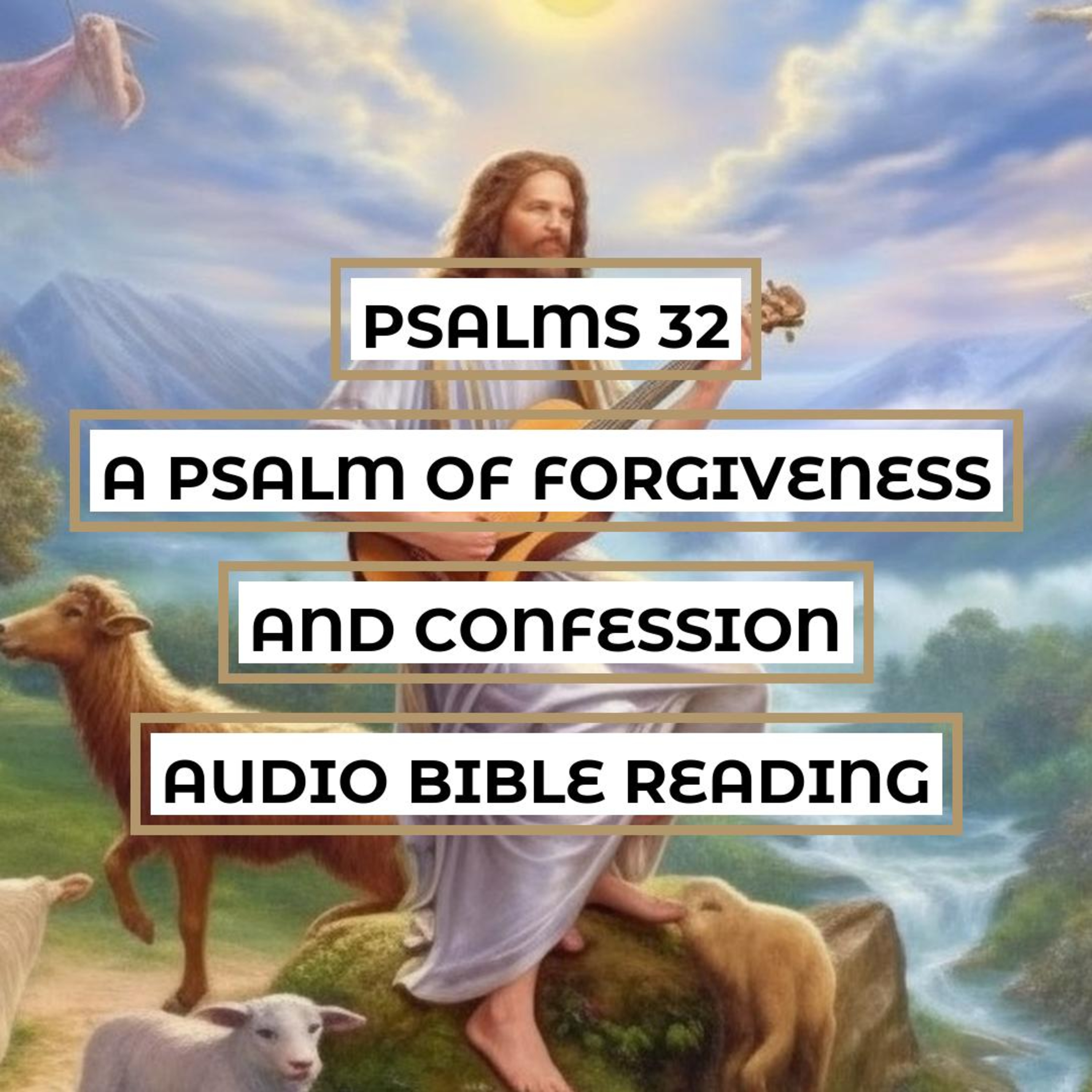 Psalms 32: A Psalm of Forgiveness and Confession - Clear & Engaging Audio Bible Reading | Find Spirituality, Repentance, and God's Mercy episode artwork