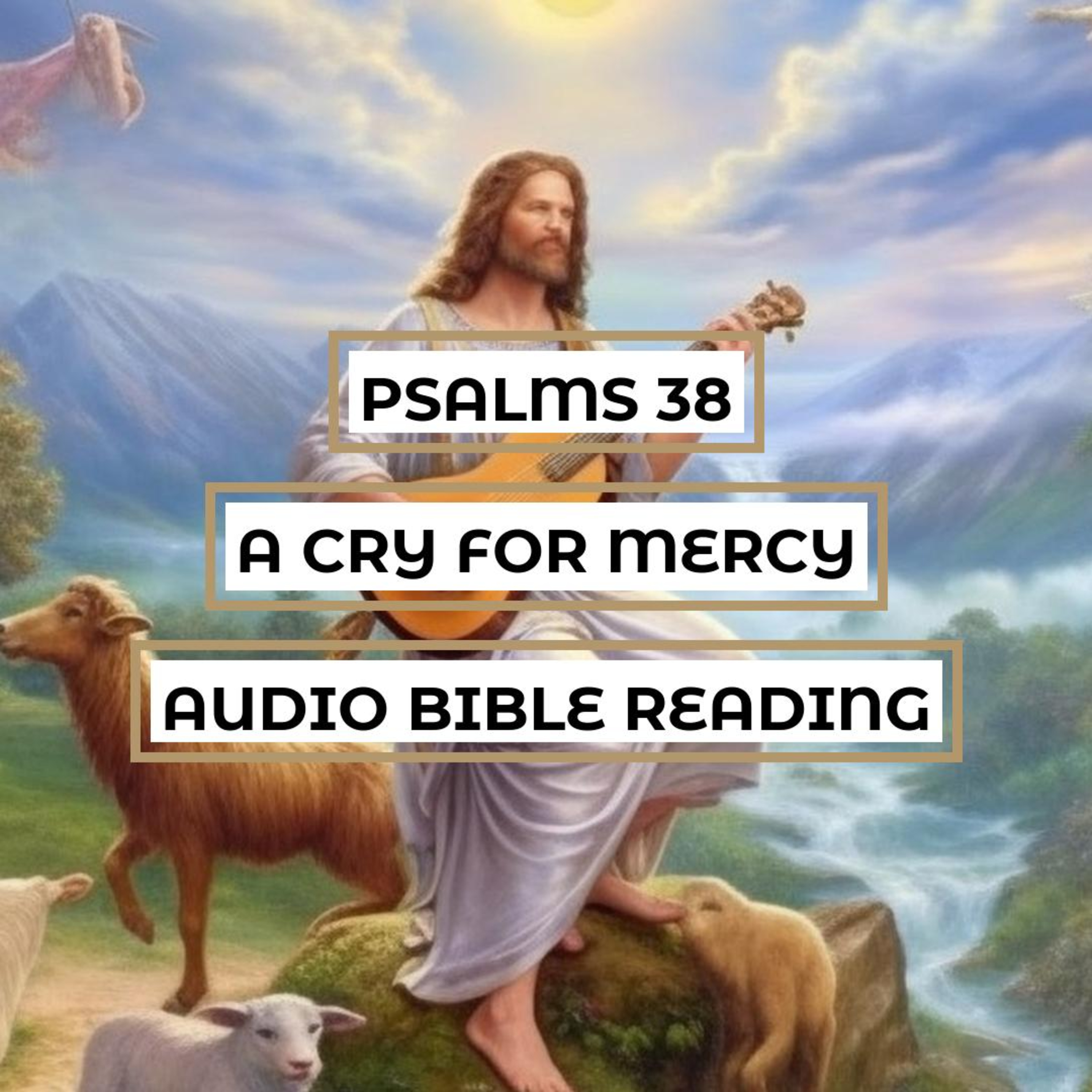 Psalms 38: A Cry for Mercy - Clear & Engaging Audio Bible Reading | David's Anguish, Confession, and Hope in God's Salvation episode artwork