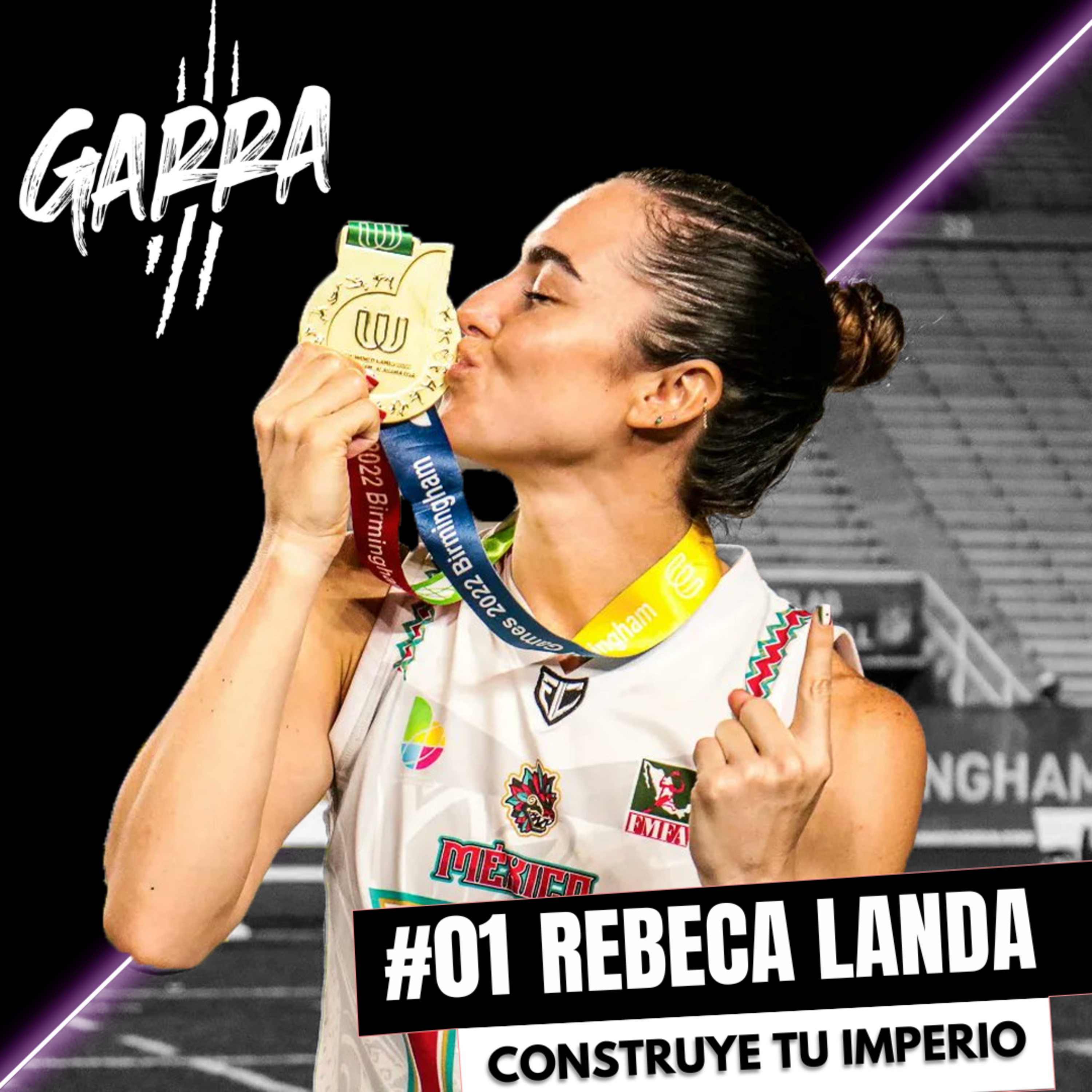 Garra - Ep 1 - REBECA LANDA: El camino para llegar a ESPN, cómo ganarle el oro a las americanas, cómo impulsar el deporte femenil episode artwork