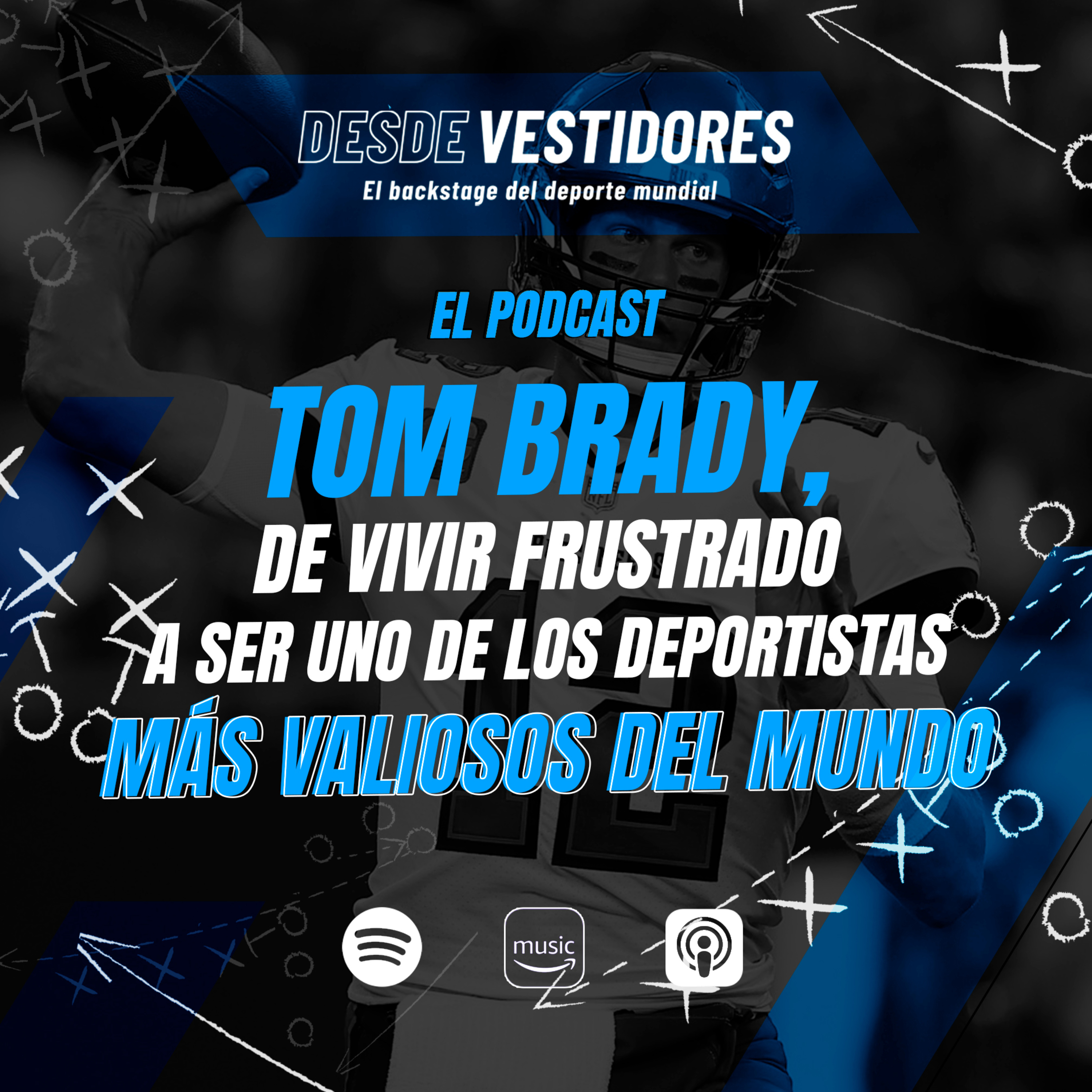 Tom Brady, de vivir FRUSTRADO a ser uno de los deportistas MÁS VALIOSOS del mundo episode artwork