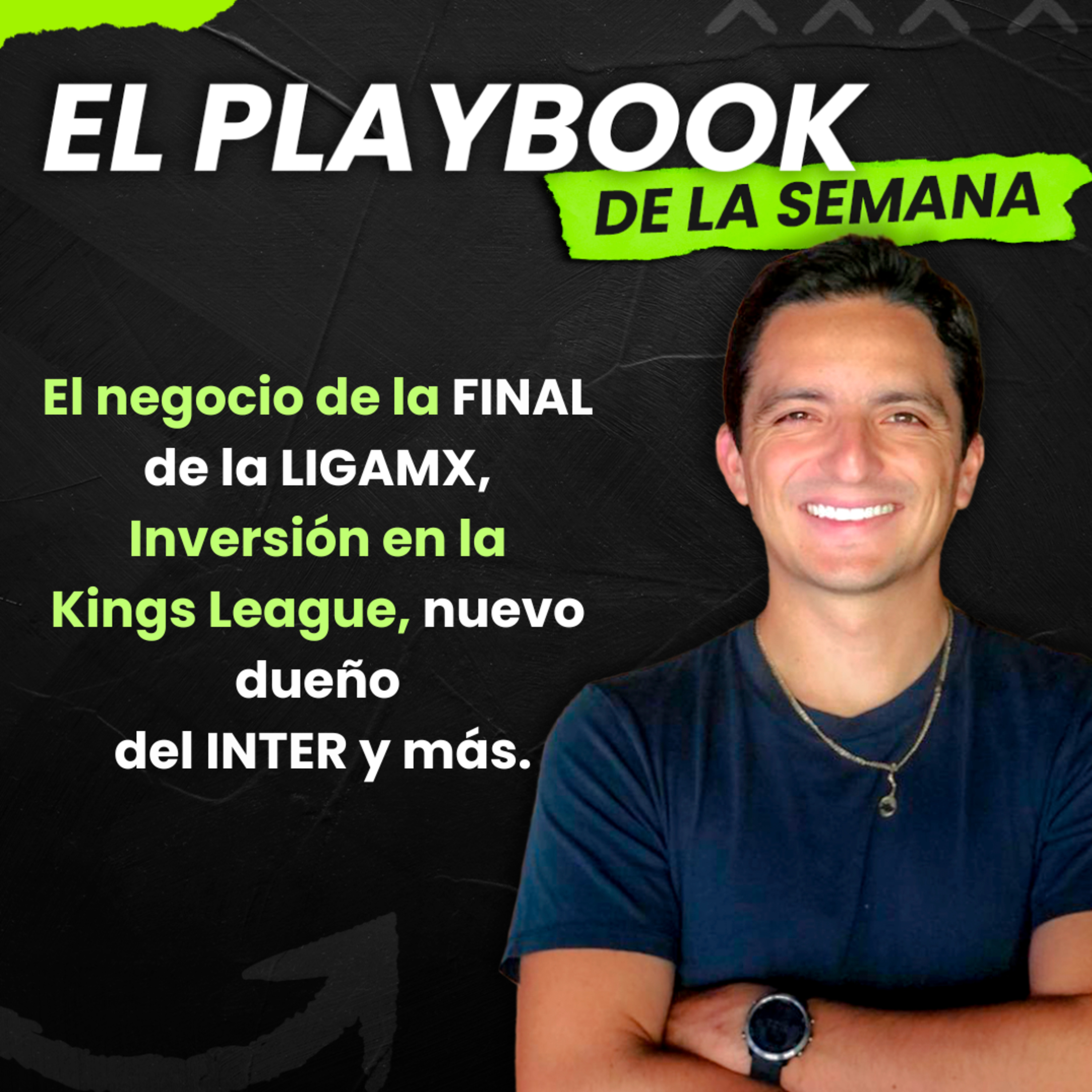 🚨 El NEGOCIO DETRÁS DE LA FINAL DE LA LIGA MX, la Kings League Crece, Liga MX, Inter y Más episode artwork