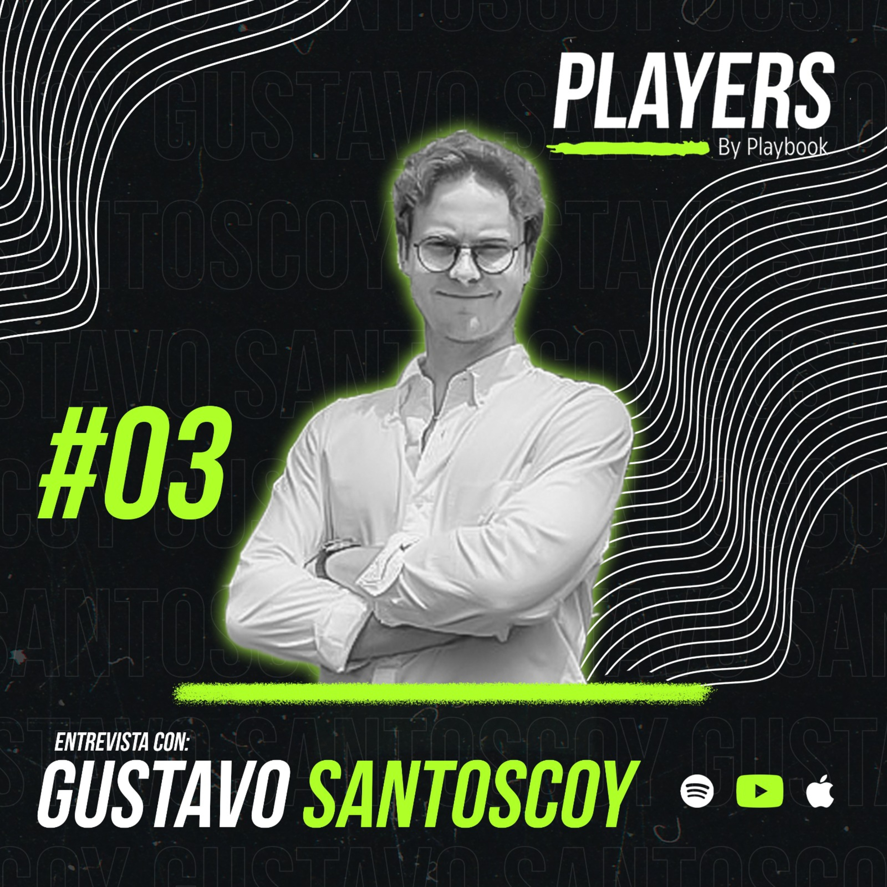 #03 - Gustavo Santoscoy García, el futuro del Tenis, el Negocio de los Torneos, desarrollar el Deporte en LATAM episode artwork