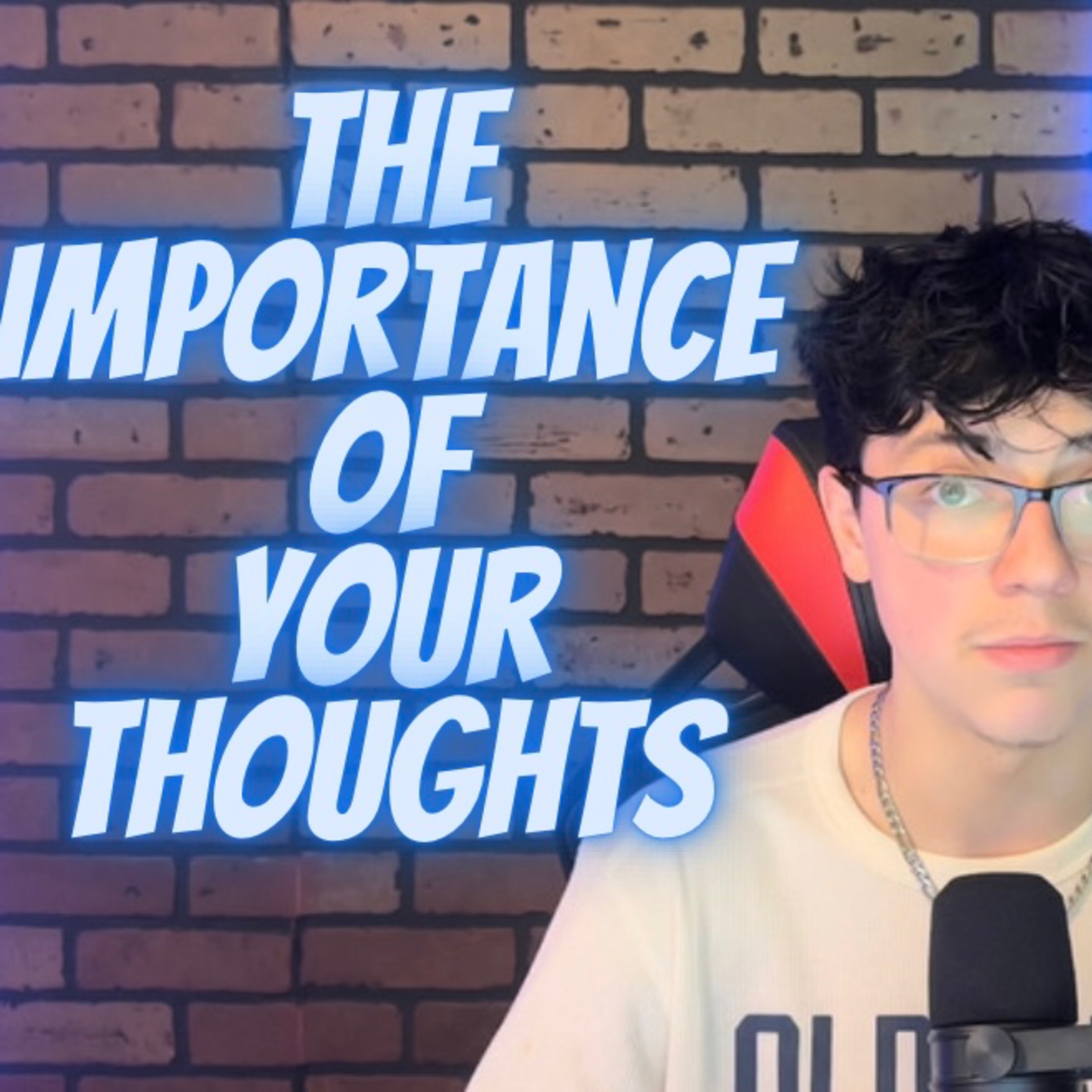 The Importance Of Our Thoughts And How To Control Them episode artwork