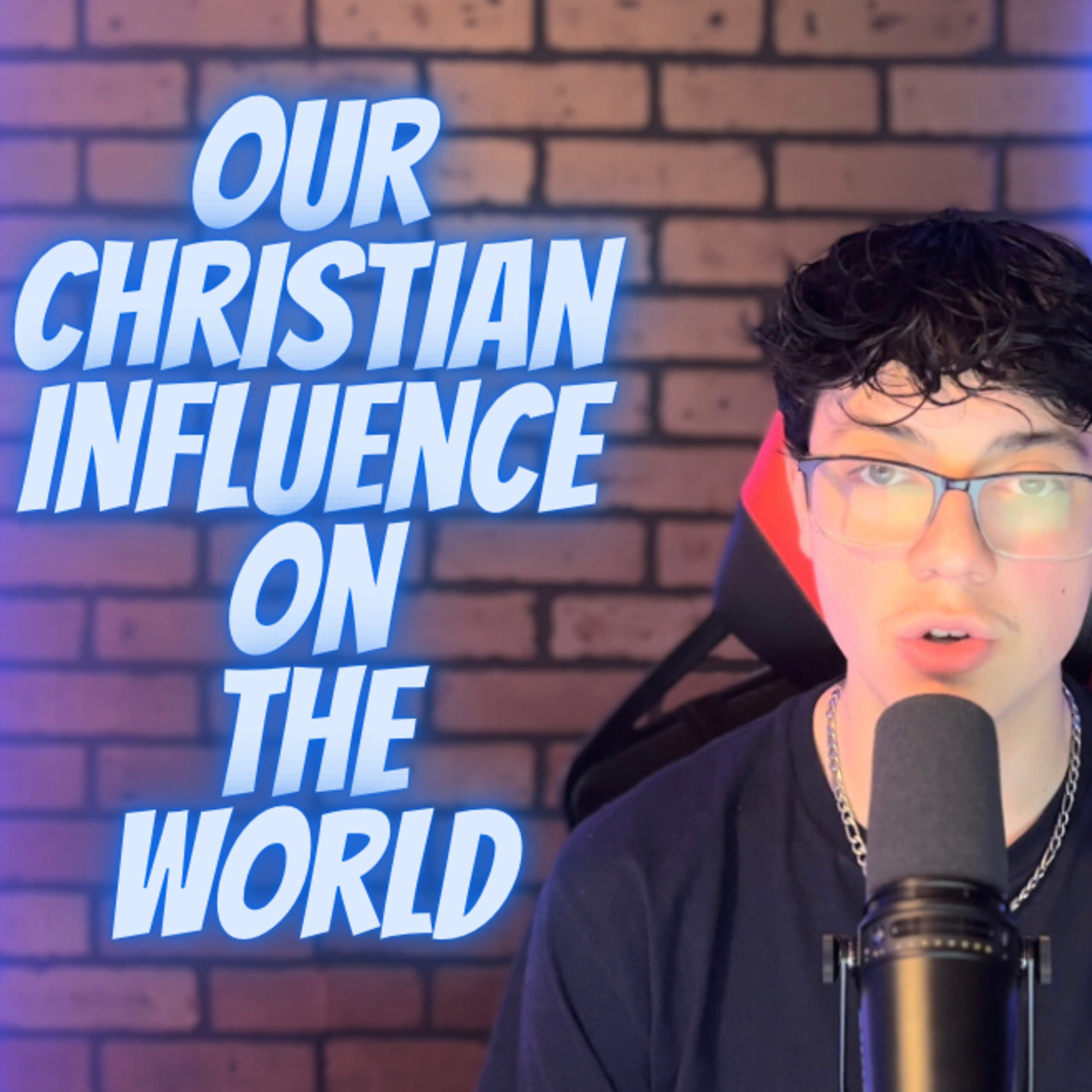 Our Christian Influence On The World  episode artwork