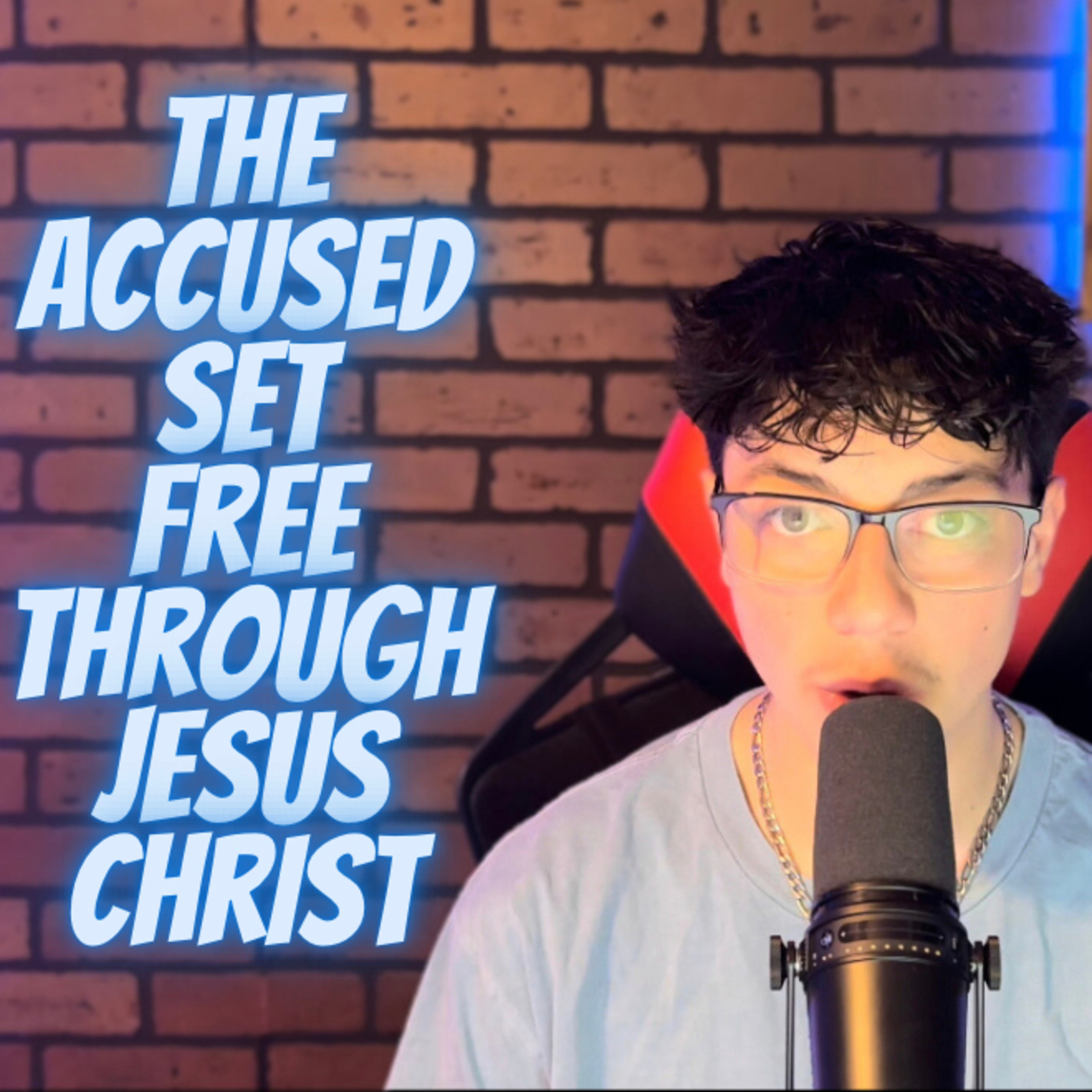 The Accused Set Free Through Jesus Christ episode artwork