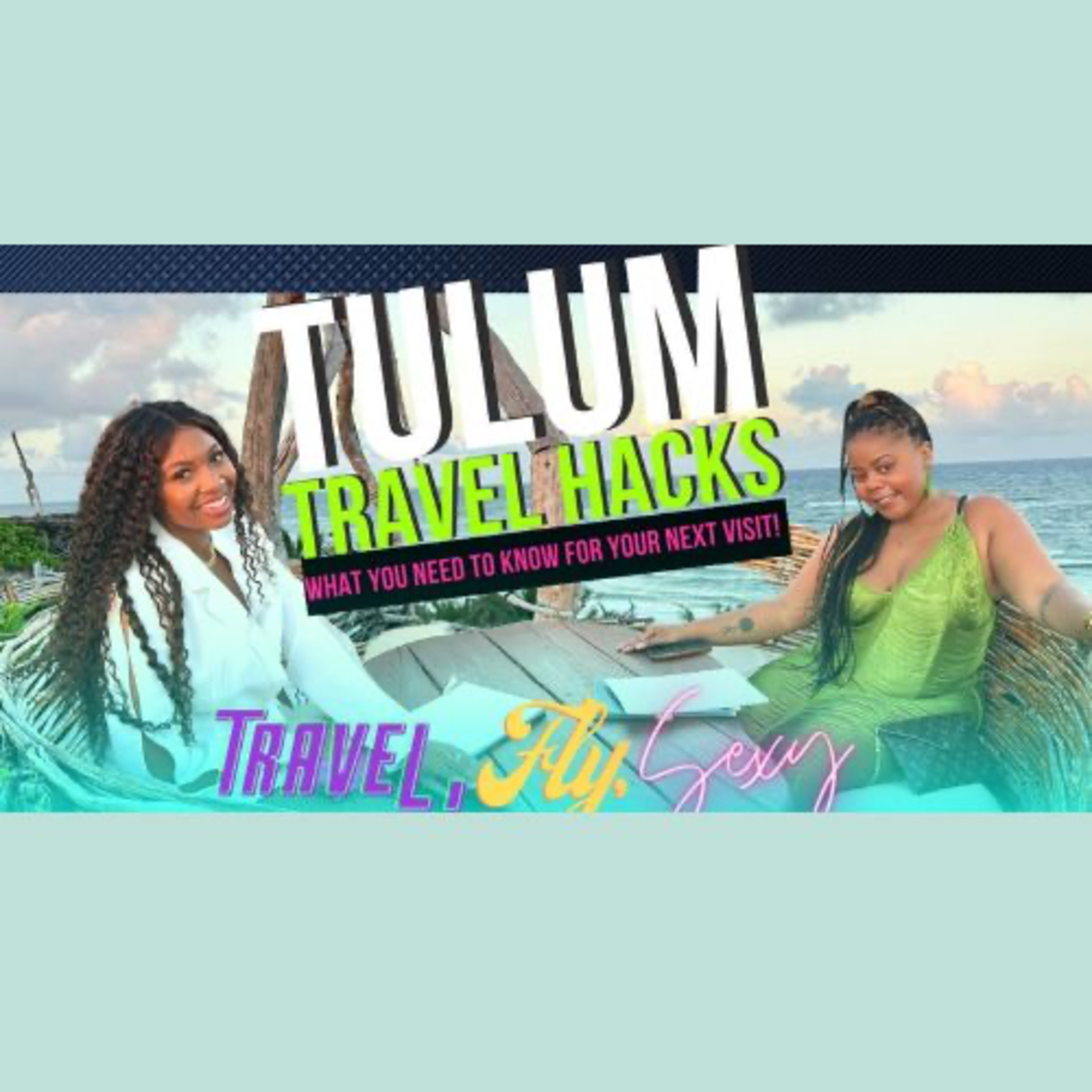 Episode 1 - Tulum Travel Hacks episode artwork