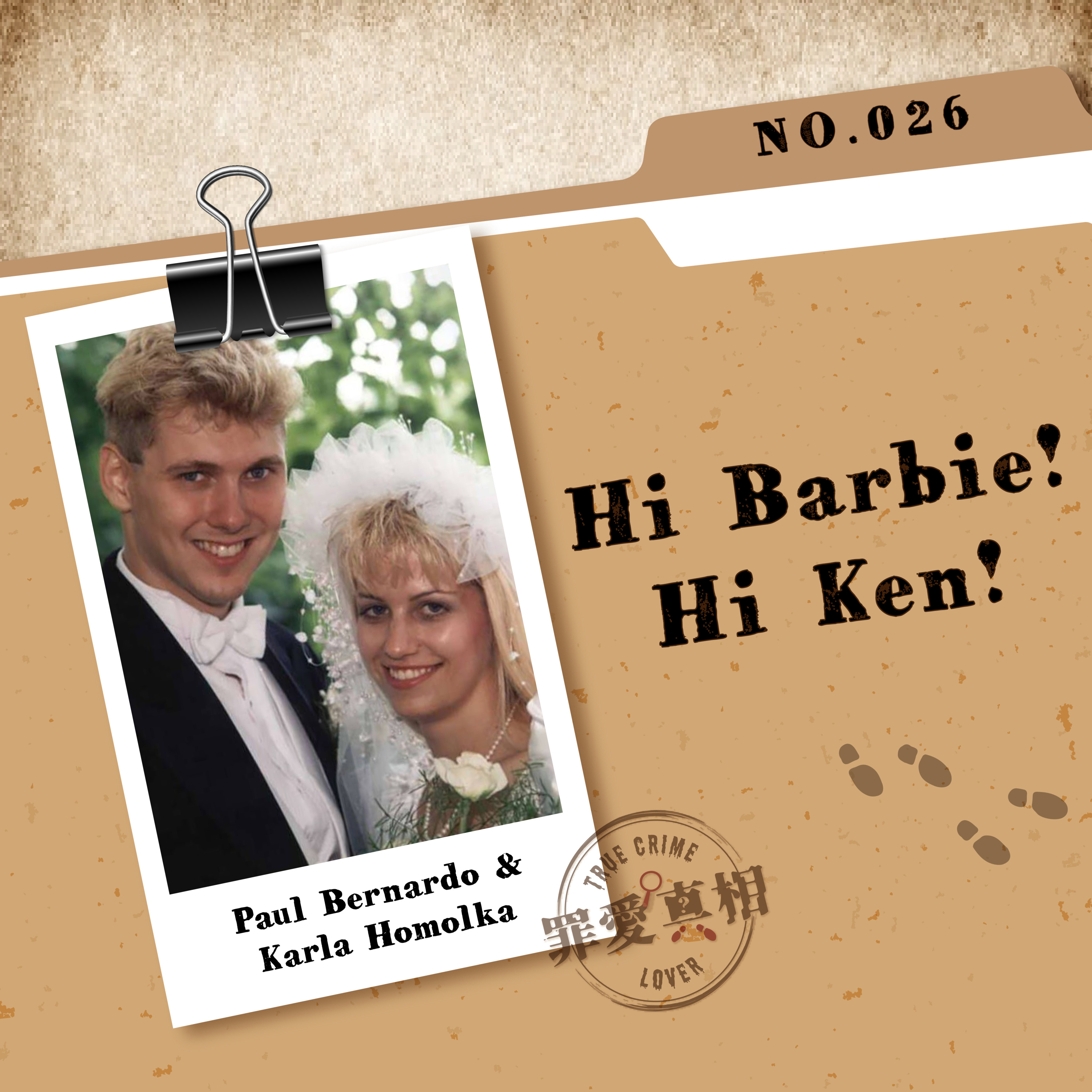 Case 26: Hi Barbie! Hi Ken! - Paul Bernardo & Karla Homolka  episode artwork