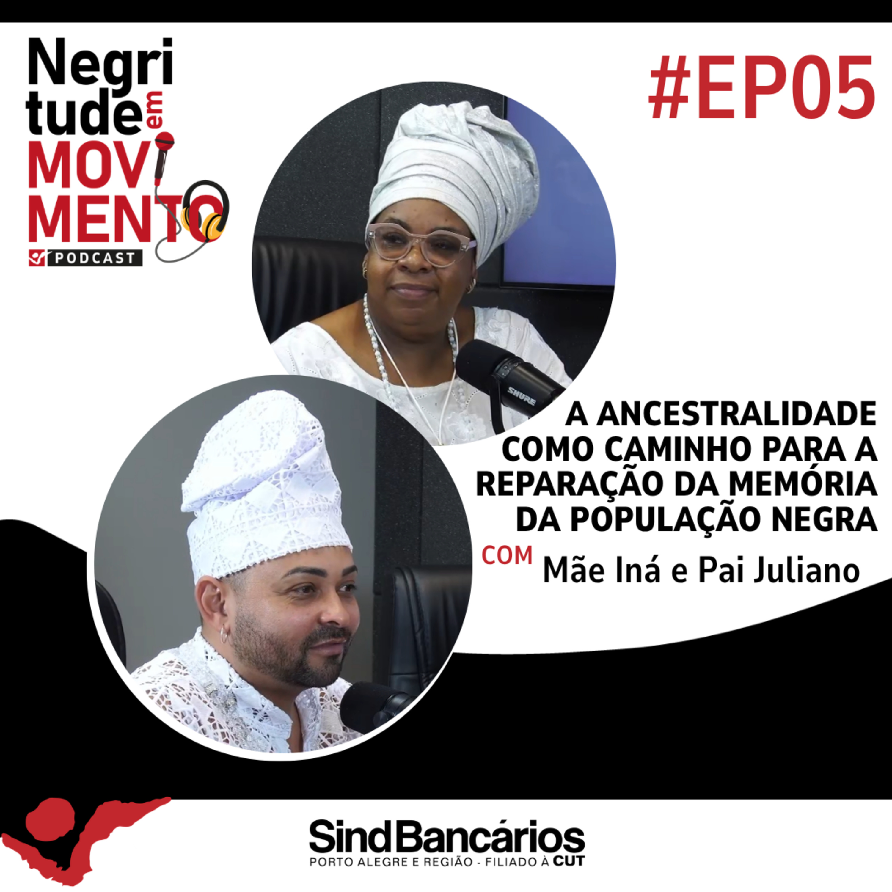 Ancestralidade como caminho de reparação da memória da população negra | Negritude em Movimento EP05 episode artwork