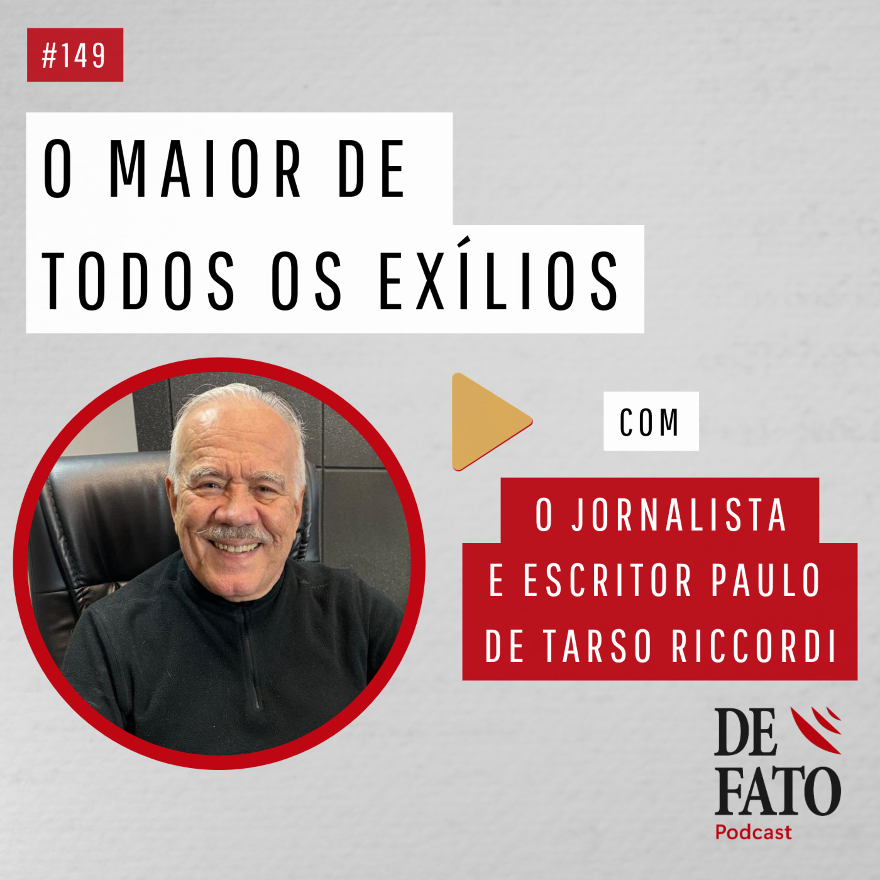 Podcast De Fato | O maior de todos os exílios. Com o jornalista e escritor Paulo de Tarso Riccordi episode artwork
