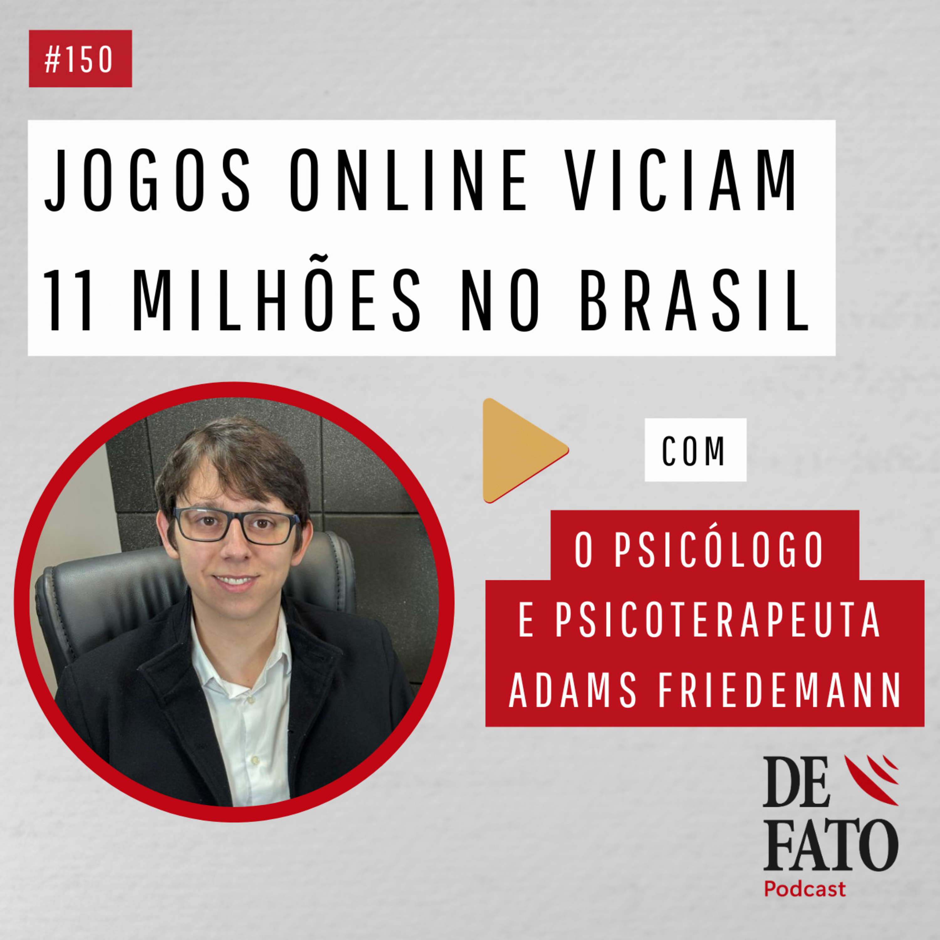 Jogos online viciam 11 milhões no Brasil. Com o psicólogo e psicoterapeuta Adams Friedemann | De Fato #150 episode artwork