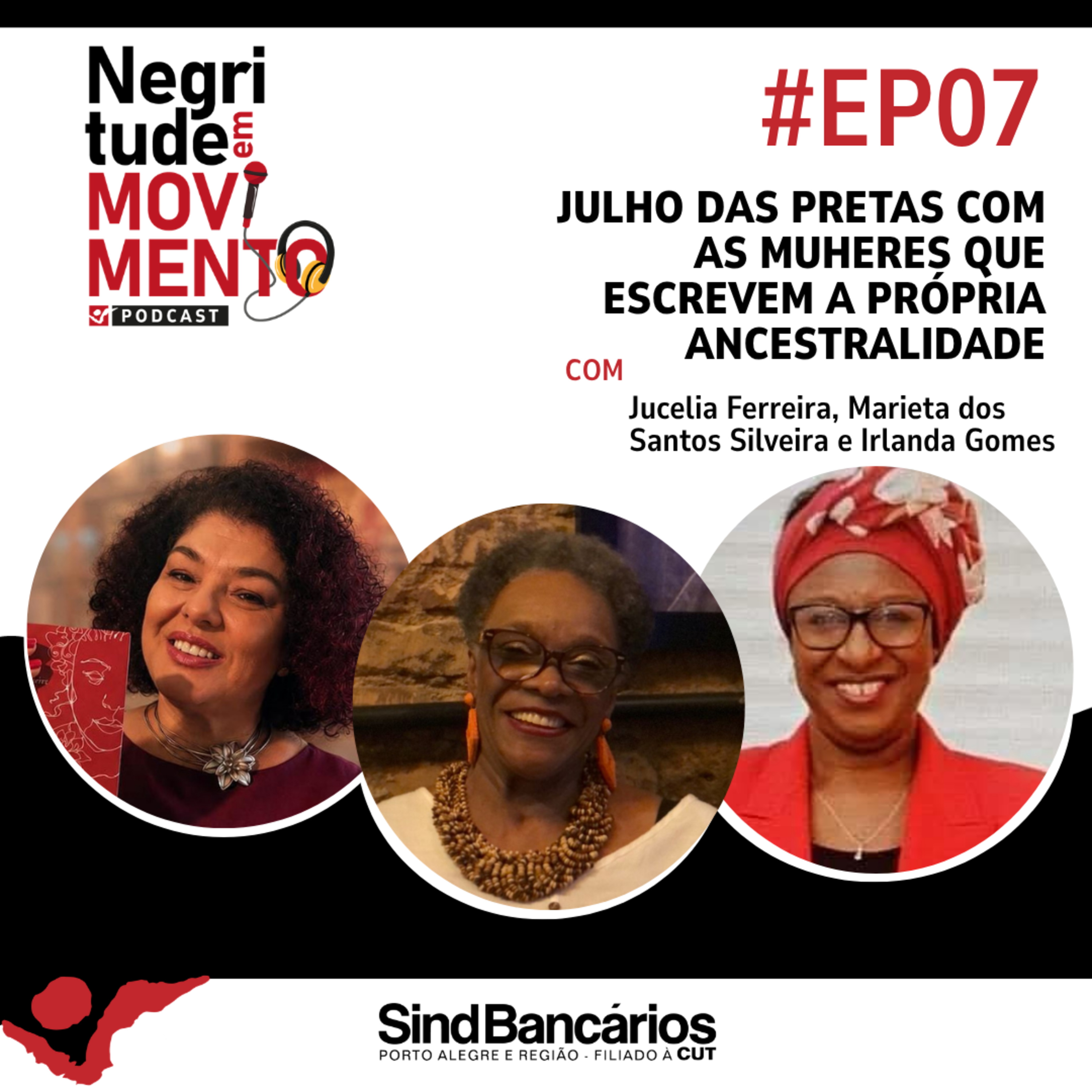 O Julho das Pretas com as mulheres que escrevem a própria ancestralidade | Negritude em Movimento EP07 episode artwork