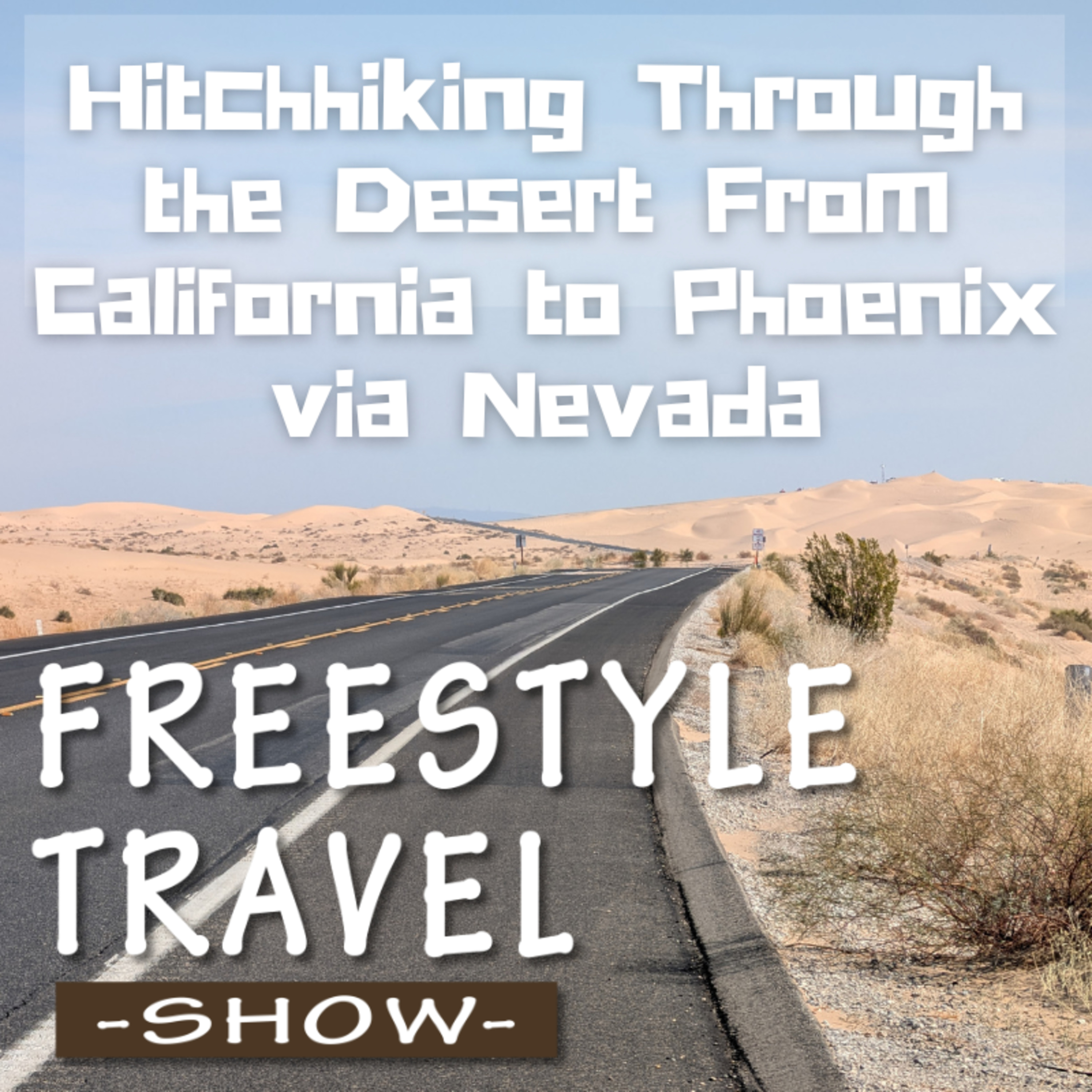 #116 - Hitchhiking Through the Desert From California to Phoenix via Nevada