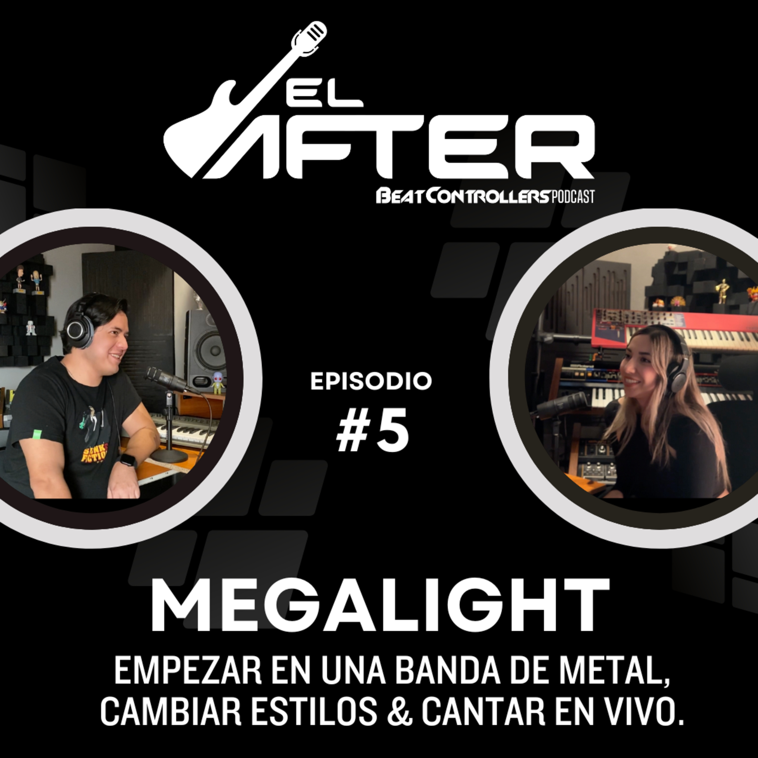 El After #5 - MEGALIGHT | EMPEZAR EN UNA BANDA DE METAL, CAMBIAR ESTILOS & CANTAR EN VIVO. episode artwork