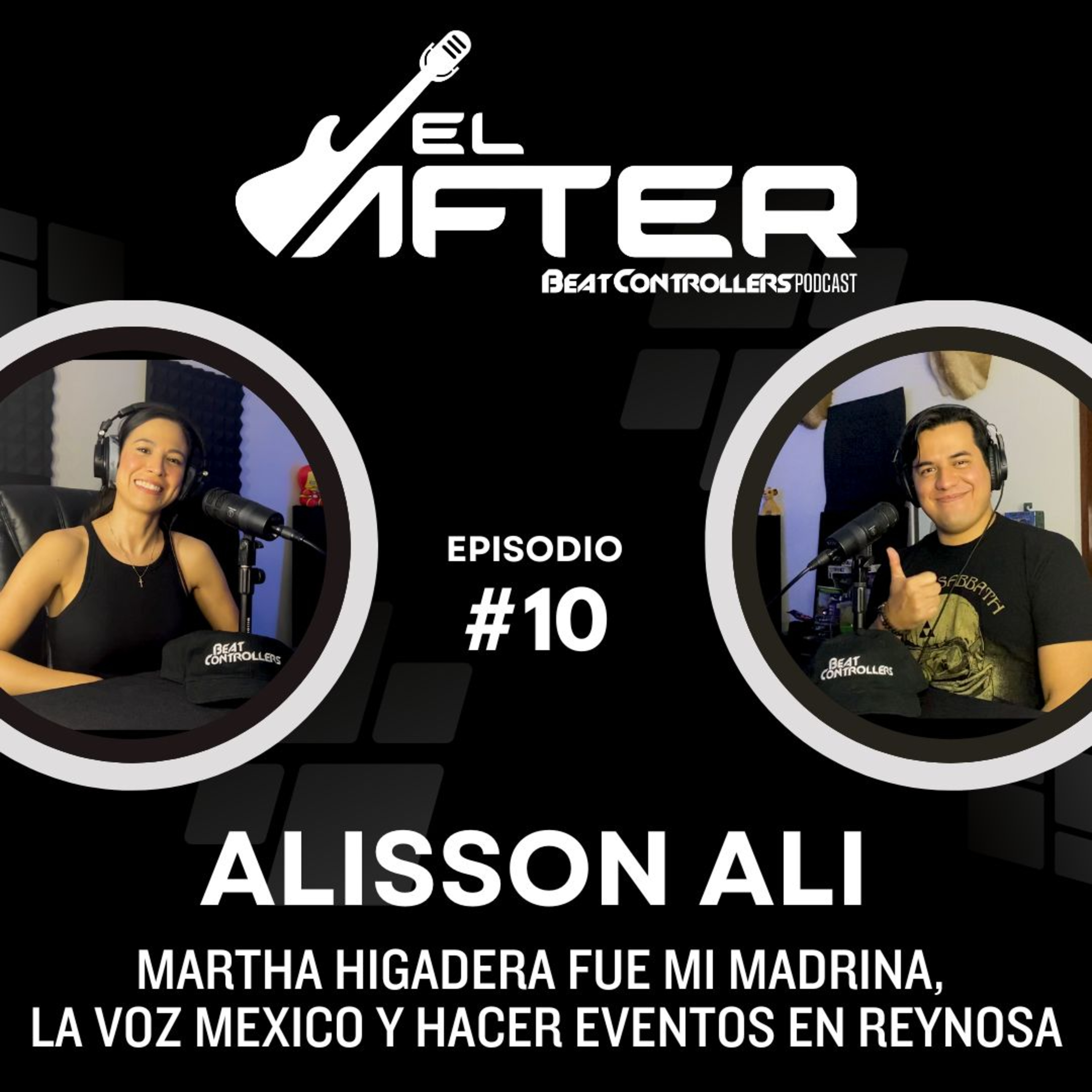 El After #10 - ALISSON ALI | MARTHA HIGADERA FUE MI MADRINA, LA VOZ MEXICO Y HACER EVENTOS EN REYNOSA episode artwork