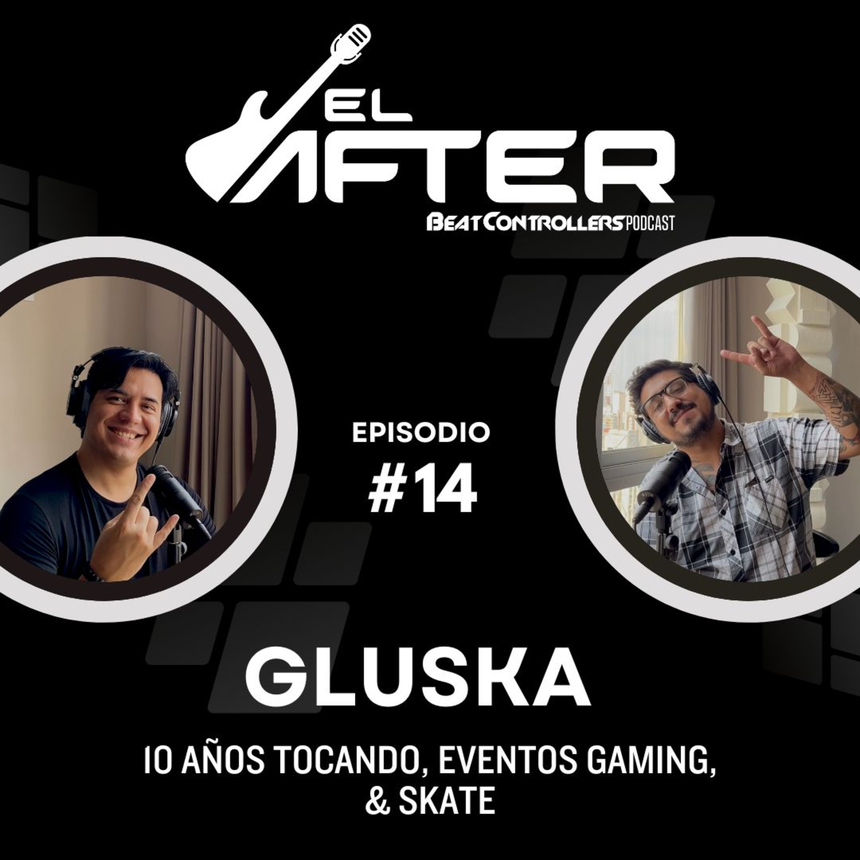 El After #14 - GLUSKA | 10 AÑOS TOCANDO, EVENTOS GAMING & SKATE episode artwork