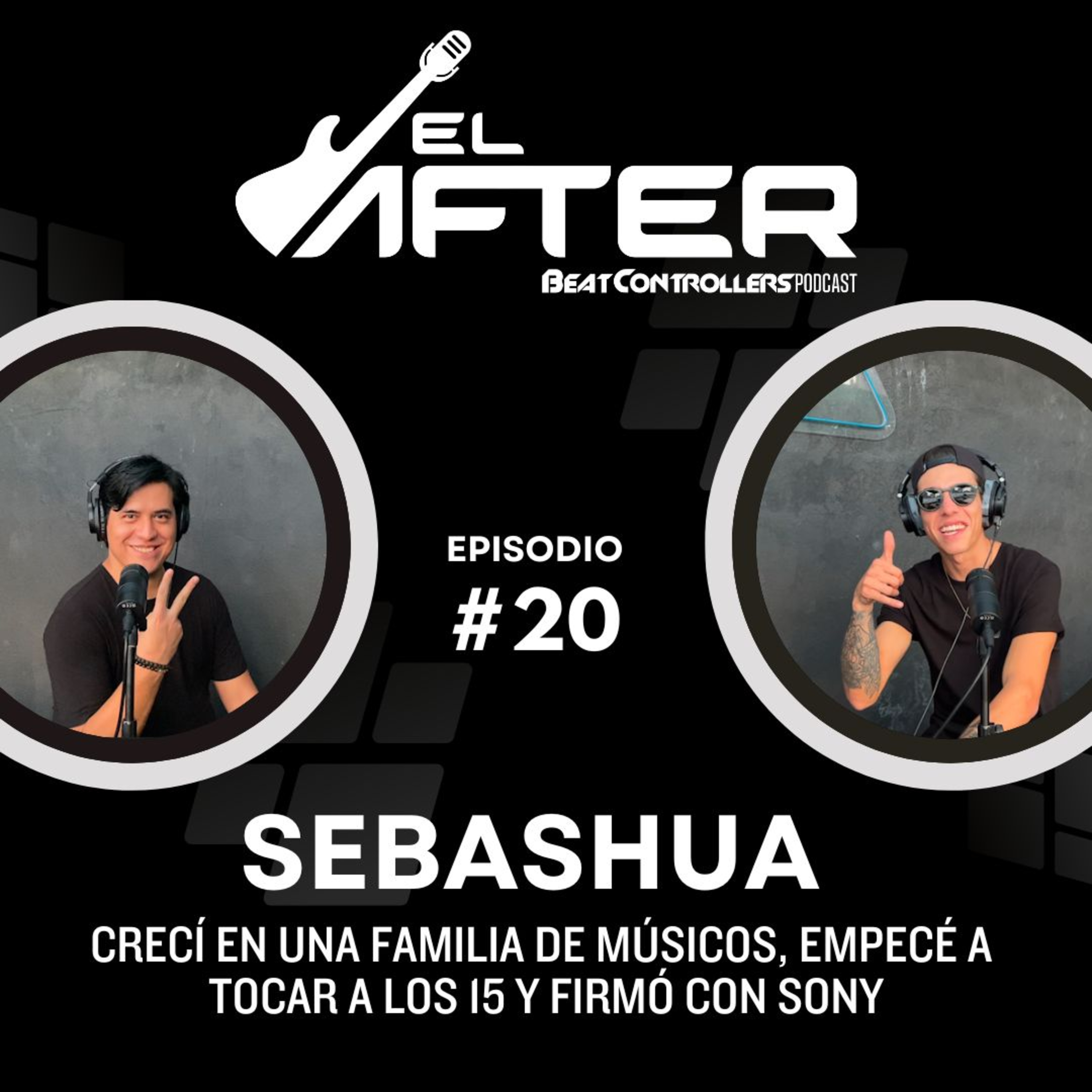 El After #20 - SEBASHUA | CRECÍ EN UNA FAMILIA DE MÚSICOS, EMPECÉ A TOCAR A LOS 15 Y FIRMÓ CON SONY. episode artwork
