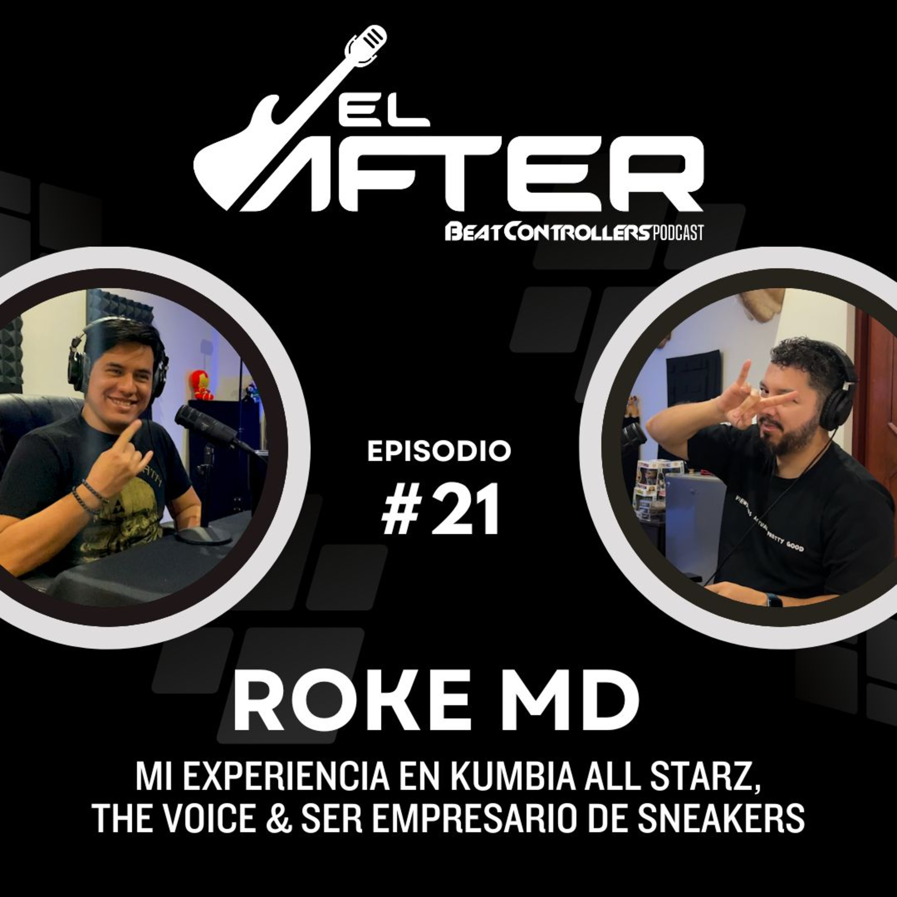 El After #21 - ROKE MD | MI EXPERIENCIA EN KUMBIA ALL STARZ, THE VOICE & SER EMPRESARIO DE SNEAKERS episode artwork