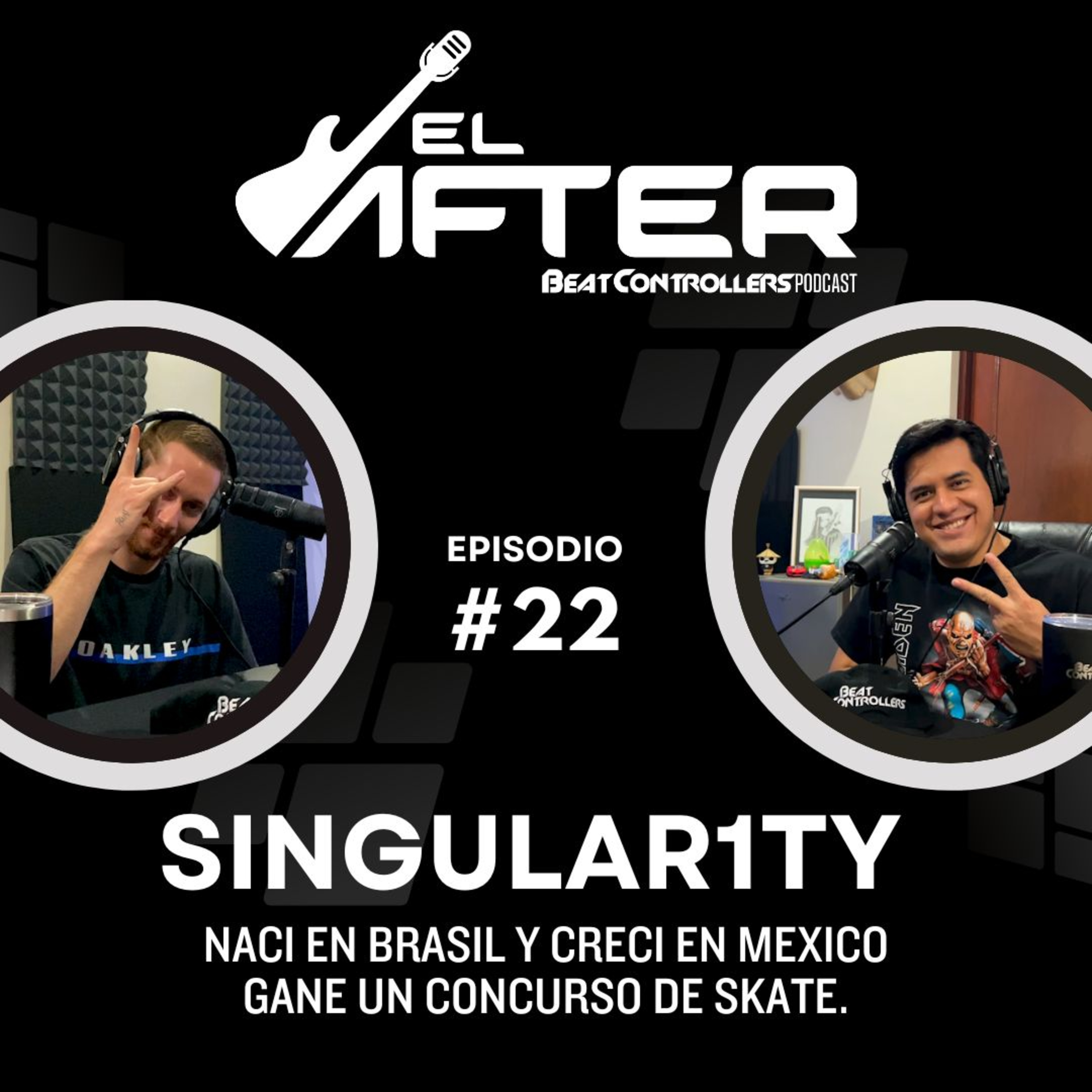 El After #22 - SINGULAR1TY | NACI EN BRASIL Y CRECI EN MEXICOGANE UN CONCURSO DE SKATE. episode artwork