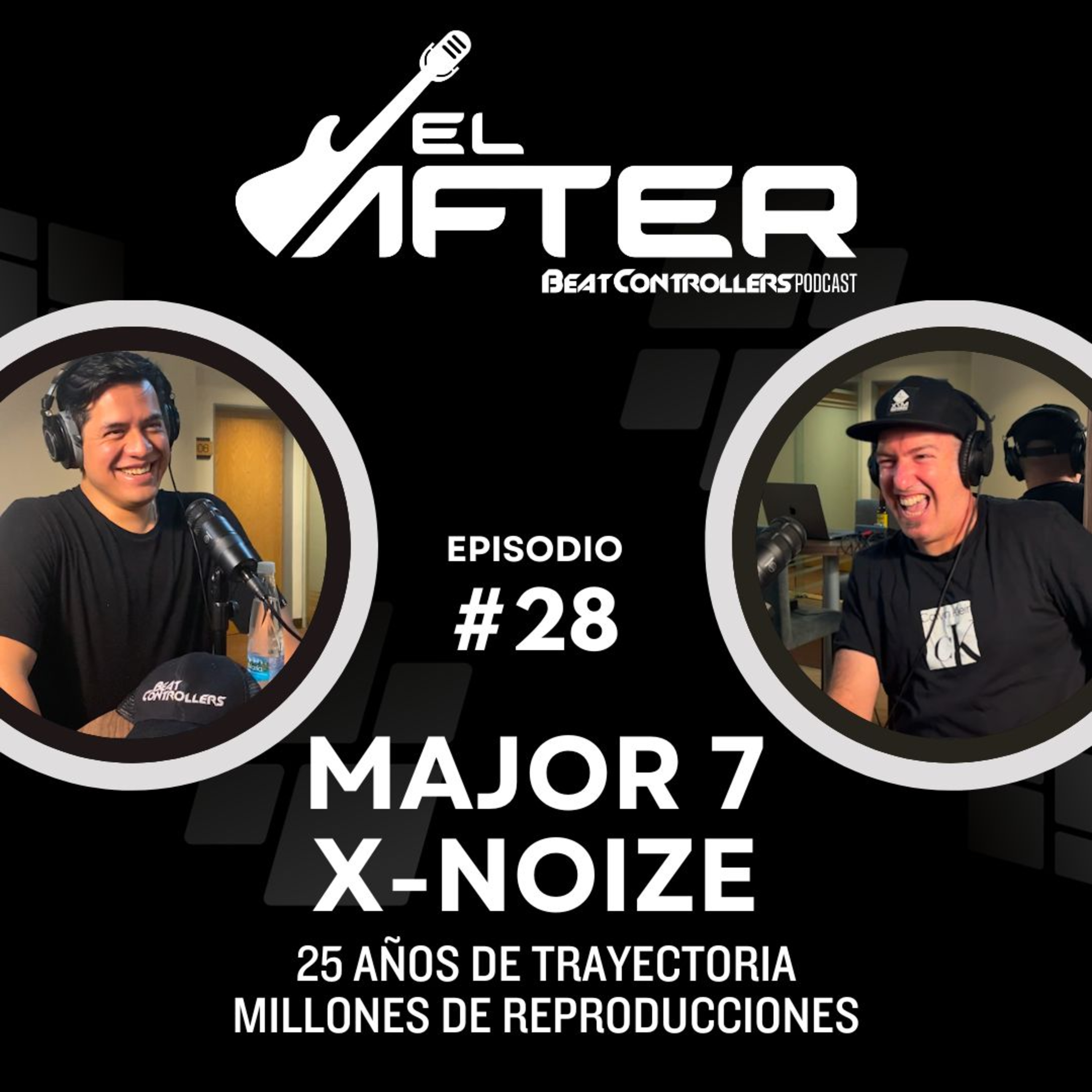 El After #28 - MAJOR7 X-NOIZE | 25 AÑOS DE TRAYECTORIA Y MILLONES DE REPRODUCCIONES episode artwork