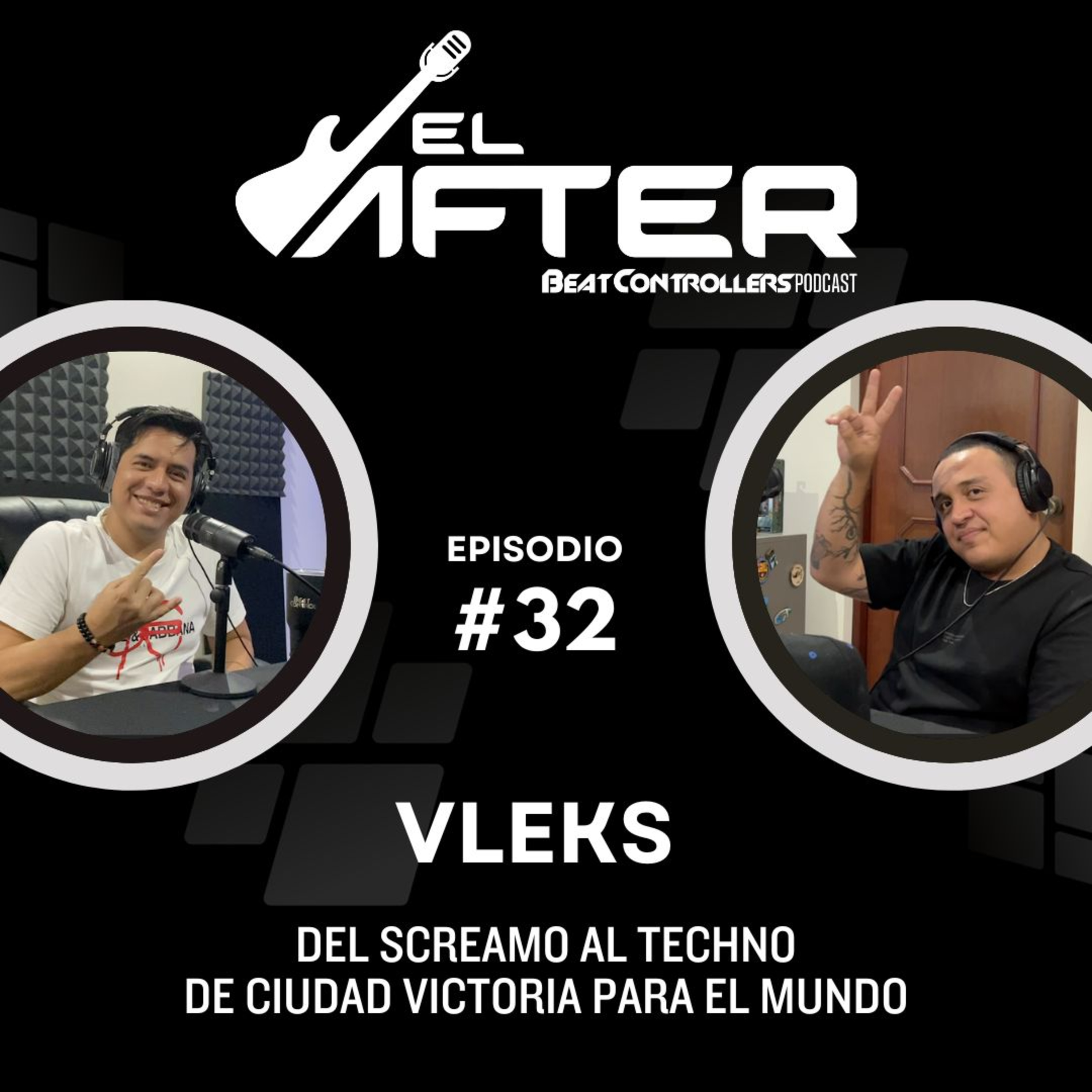 El After #32 - VLEKS | DEL SCREAMO AL TECHNO, DE CIUDAD VICTORIA PARA EL MUNDO. episode artwork