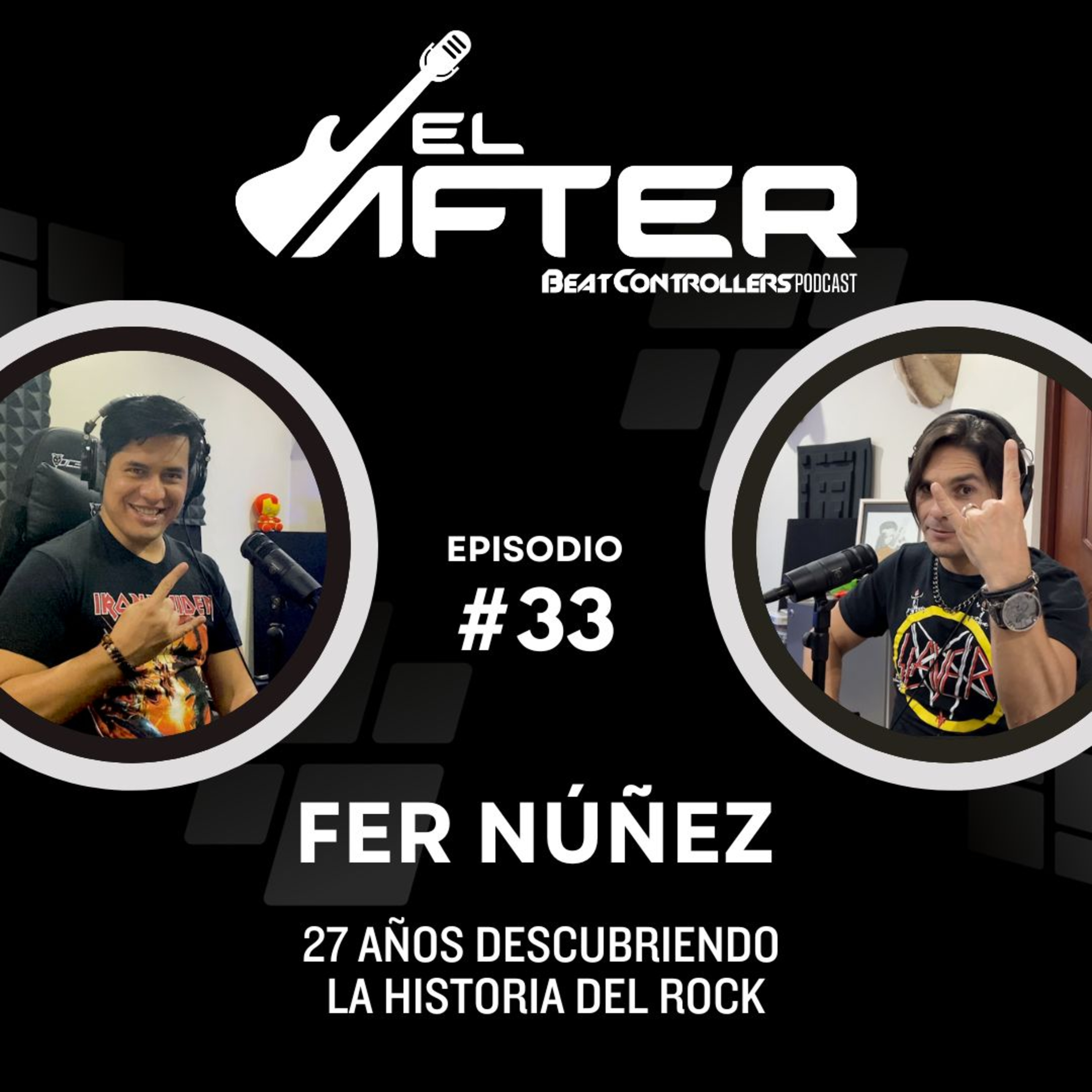 El After #33 - FER NUÑEZ | 27 AÑOS DESCUBRIENDO LA HISTORIA DEL ROCK episode artwork