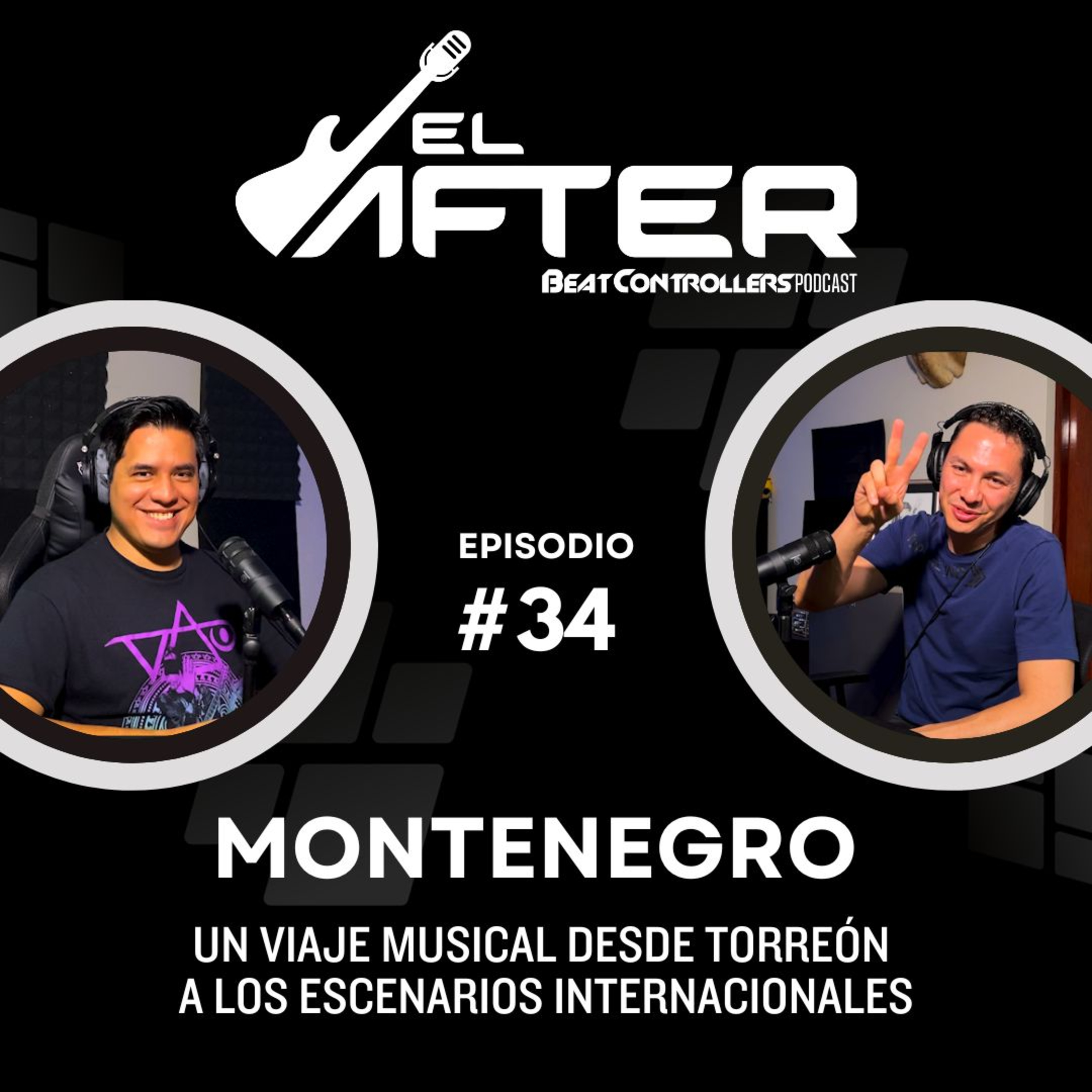 El After #34 - MONTENEGRO | UN VIAJE MUSICAL DESDE TORREÓN A LOS ESCENARIOS INTERNACIONALES episode artwork