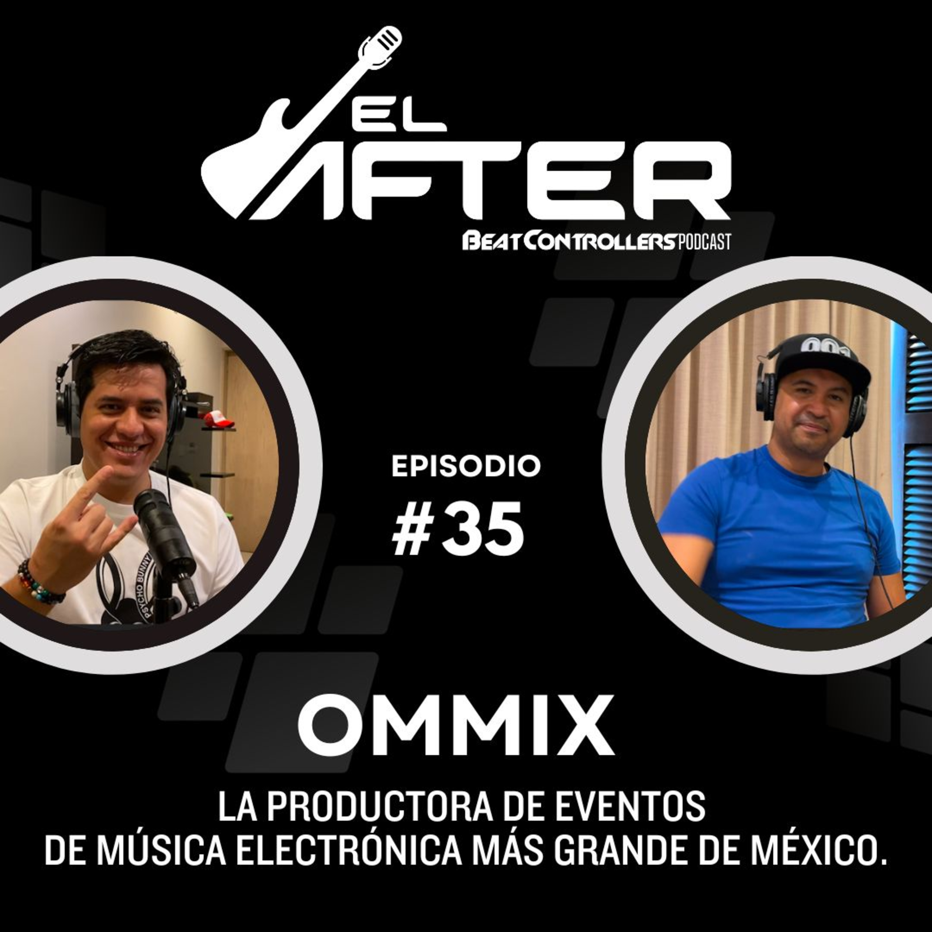 El After #35 - OMMIX | LA PRODUCTORA DE EVENTOS DE MÚSICA ELECTRÓNICA MÁS GRANDE DE MÉXICO. episode artwork