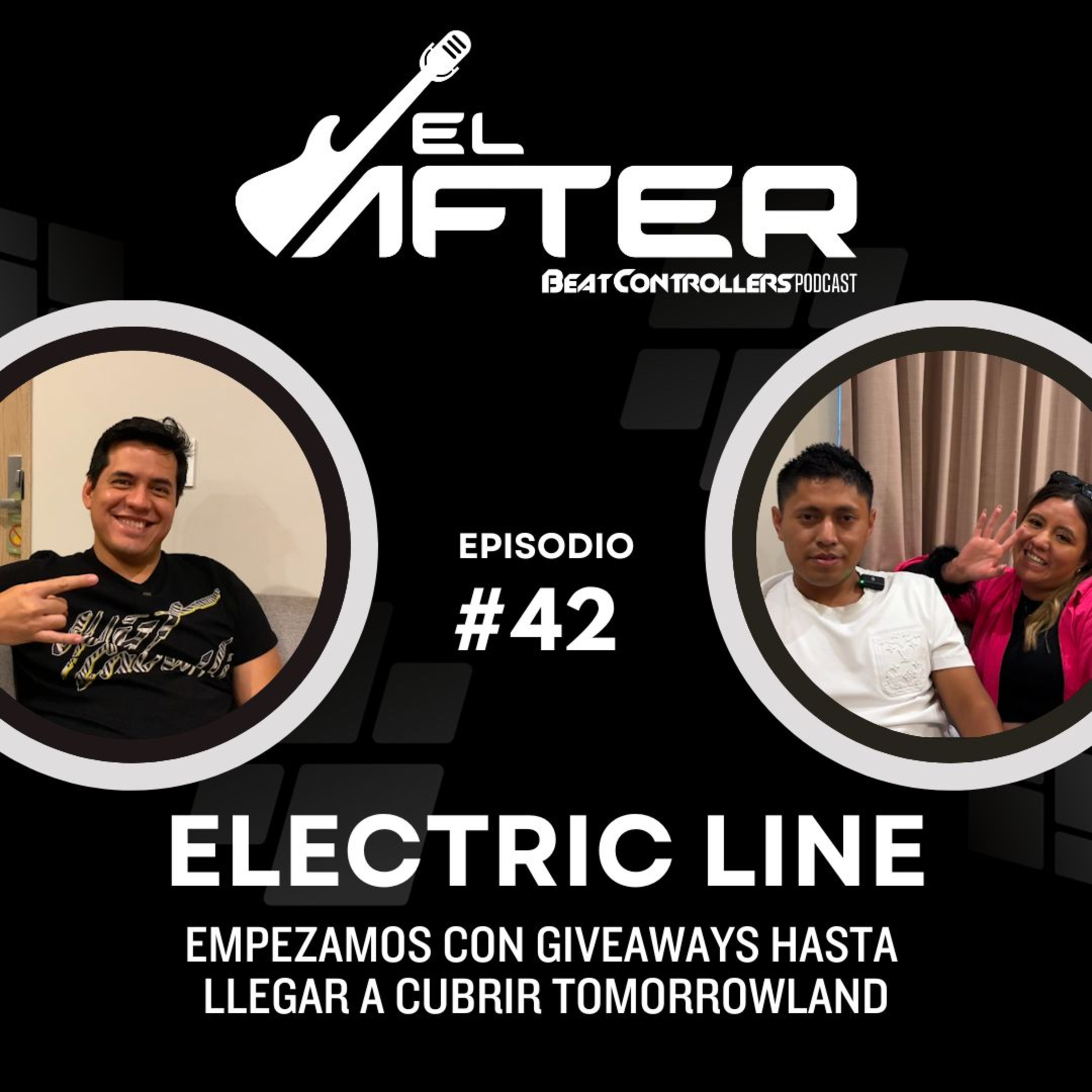 El After #42 - ELECTRIC LINE | EMPEZAMOS CON GIVEAWAYS HASTA LLEGAR A CUBRIR TOMORROWLAND. episode artwork