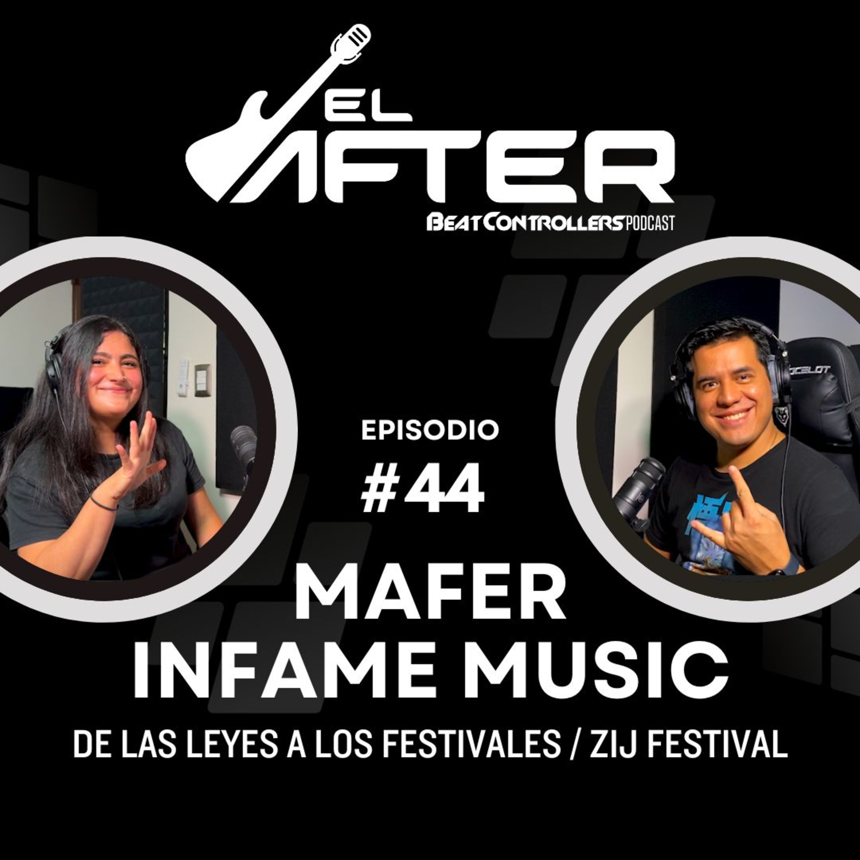 El After #44 - MAFER / INFAME MUSIC | DE LAS LEYES A LOS FESTIVALES, ZIJ FESTIVAL episode artwork