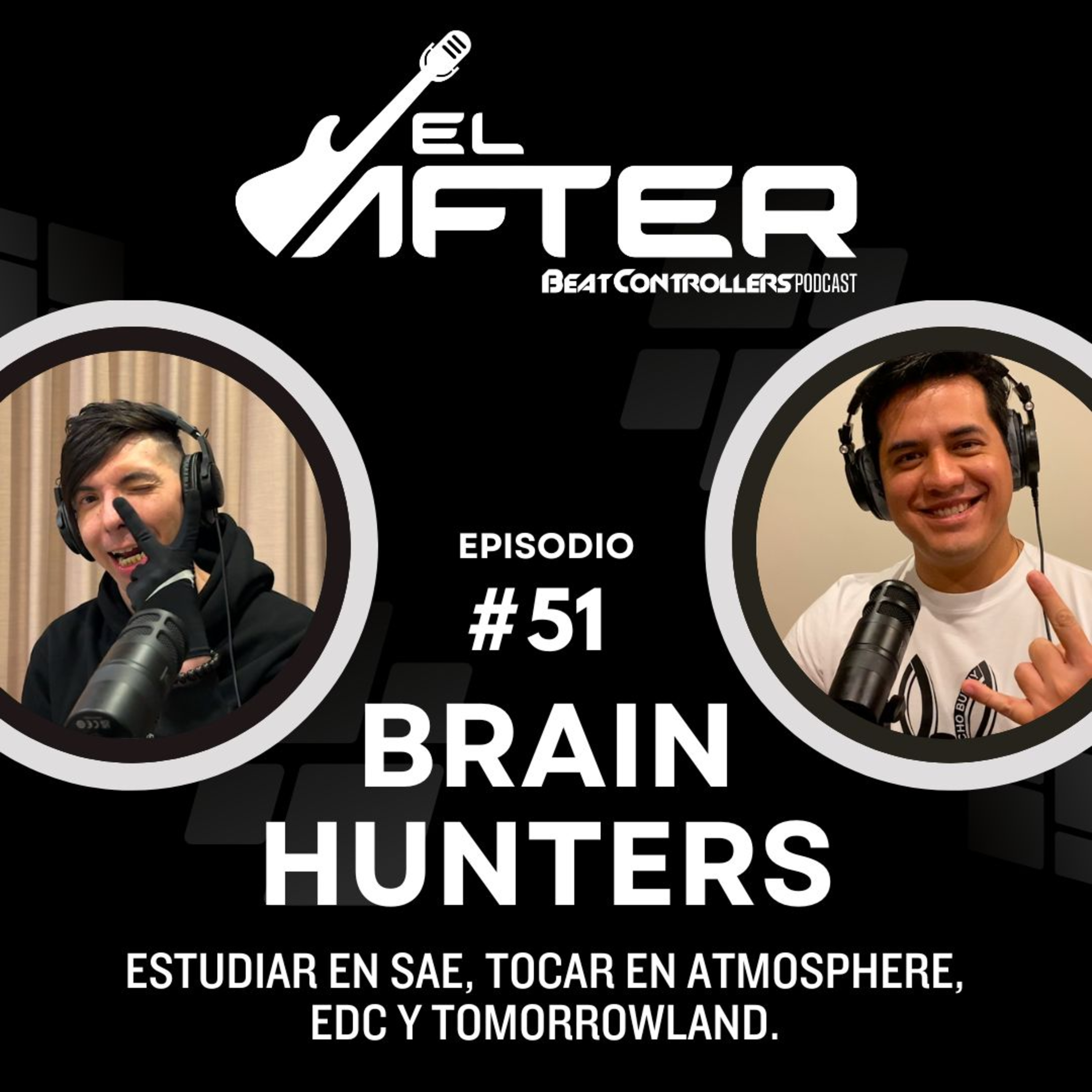 El After #51 - BRAIN HUNTERS | ESTUDIAR EN SAE, TOCAR EN ATMOSPHERE, EDC Y TOMORROWLAND. episode artwork