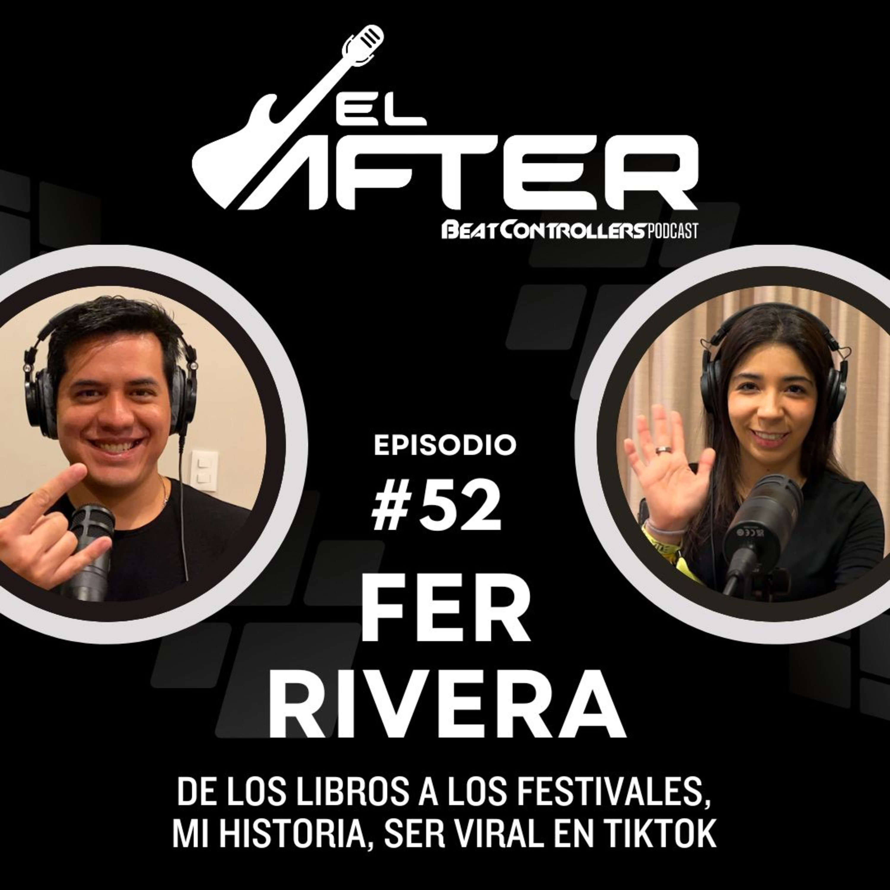 El After #52 - FER RIVERA | DE LOS LIBROS A LOS FESTIVALES, MI HISTORIA., SER VIRAL EN TIK TOK. episode artwork