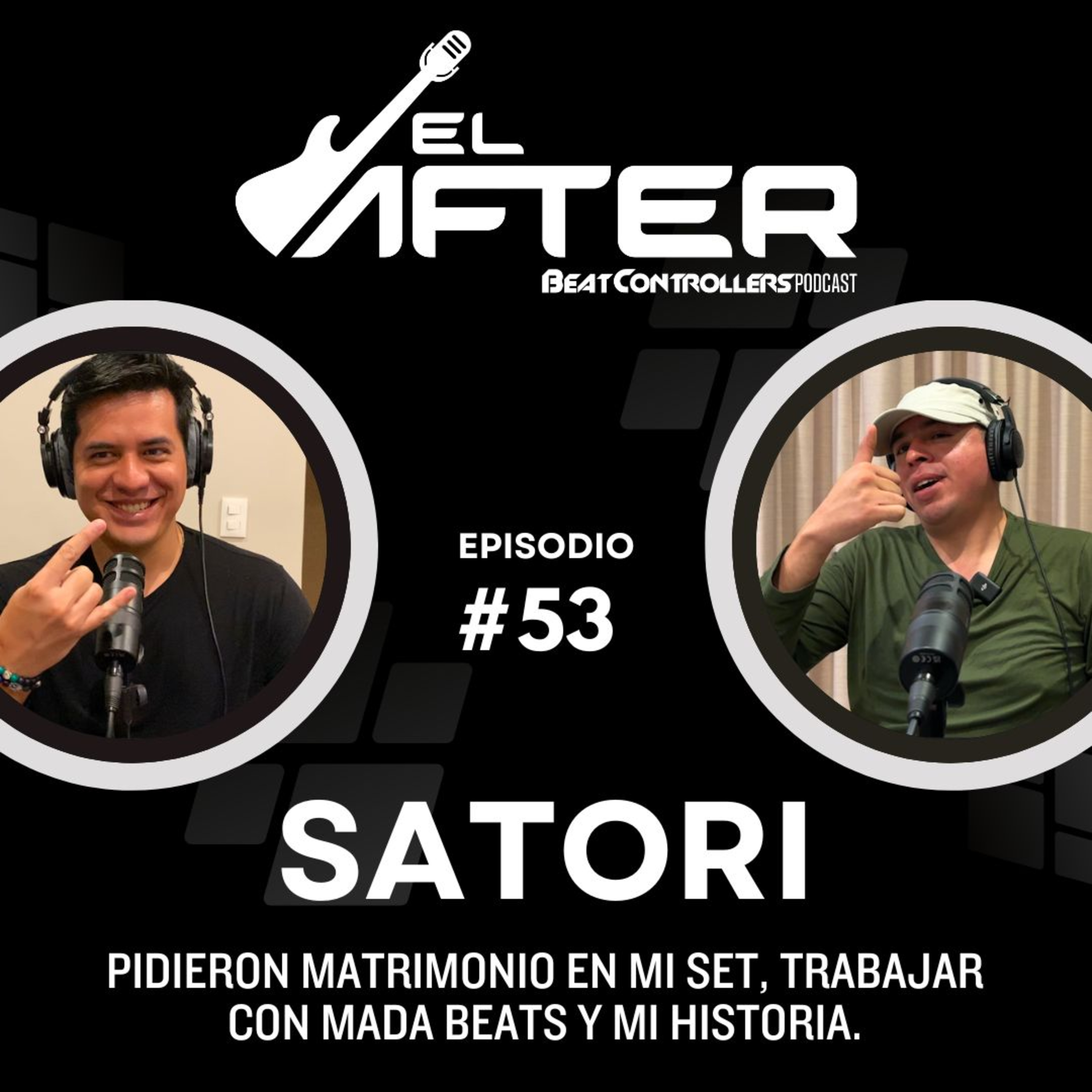 El After #53 - SATORI | PIDIERON MATRIMONIO EN MI SET, TRABAJAR CON MADA BEATS Y MI HISTORIA. episode artwork