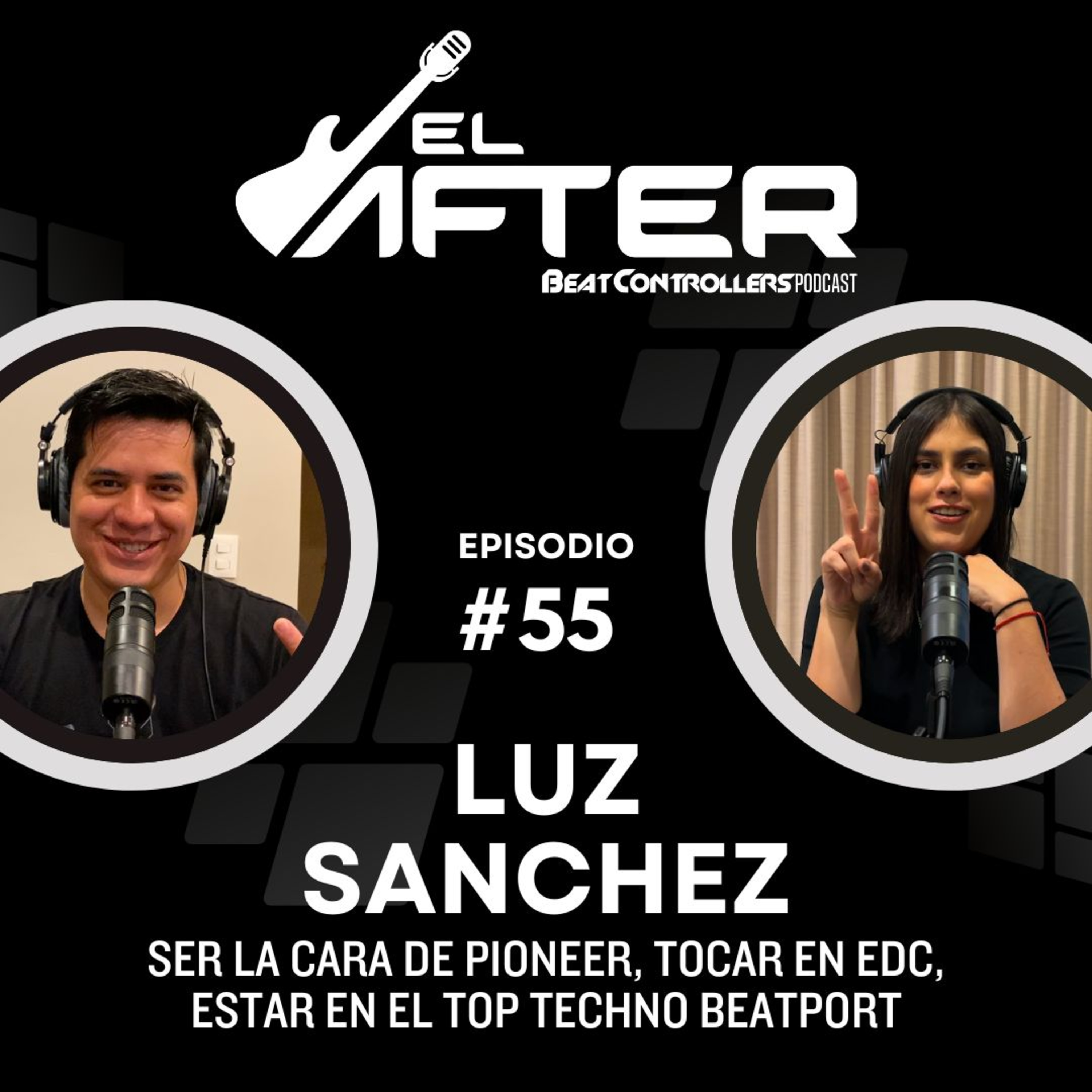 El After #55 - LUZ SÁNCHEZ | SER LA CARA DE PIONEER, TOCAR EN EDC, ESTAR EN EL TOP TECHNO BEATPORT. episode artwork