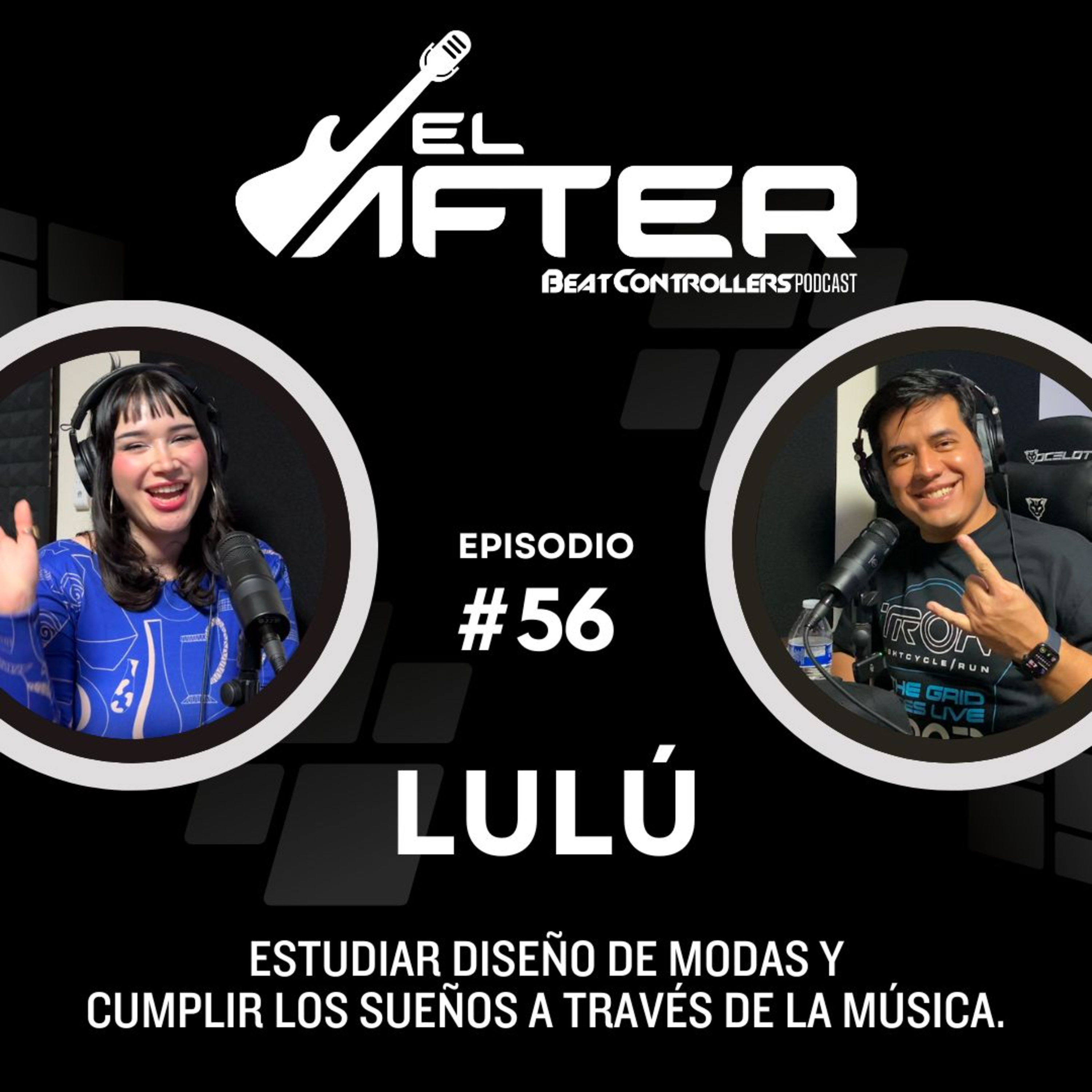 El After #56 - LULÚ | ESTUDIAR DISEÑO DE MODAS Y CUMPLIR LOS SUEÑOS A TRAVÉS DE LA MÚSICA. episode artwork