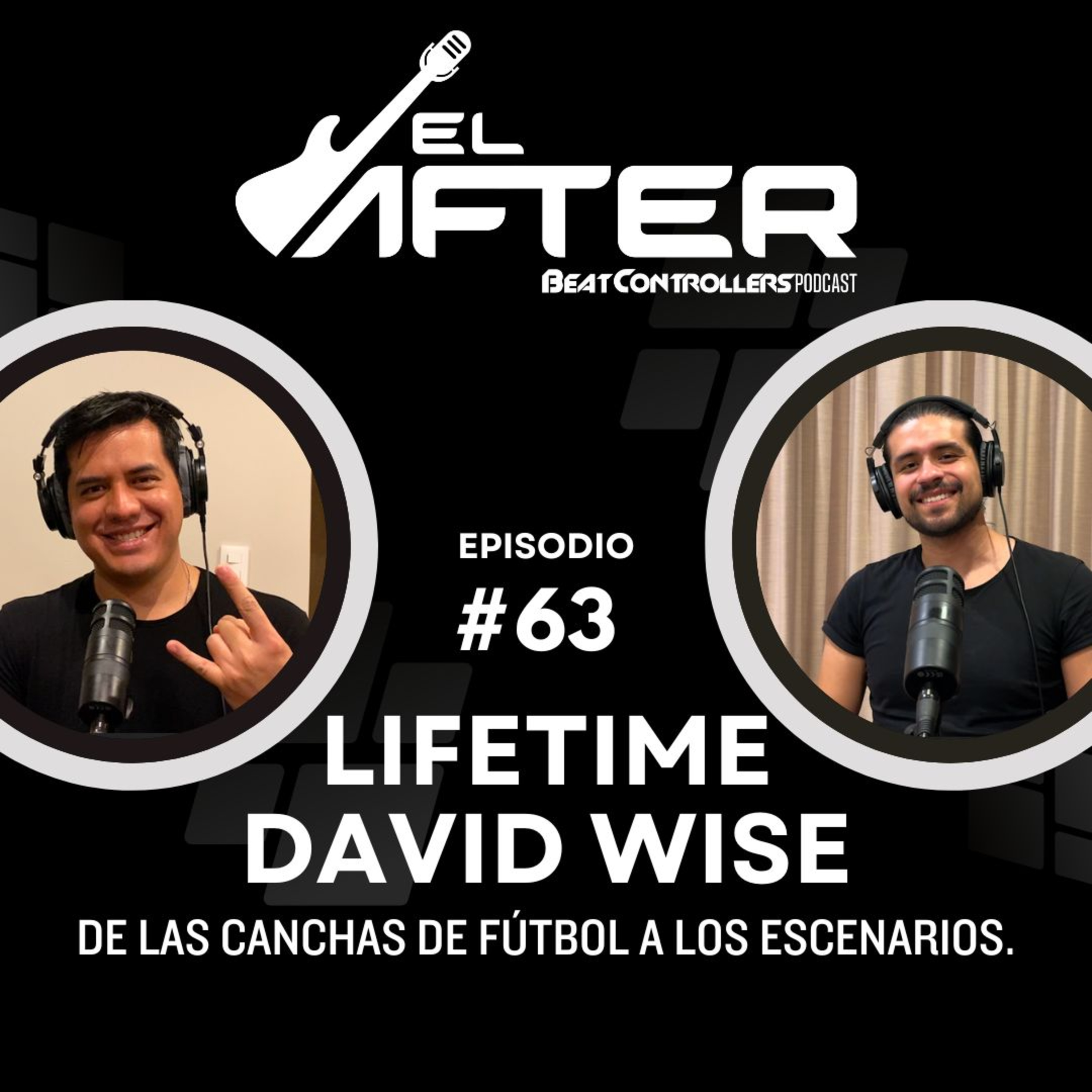 El After #63 - DAVID WISE LIFETIME | DE LAS CANCHAS DE FÚTBOL A LOS ESCENARIOS. episode artwork