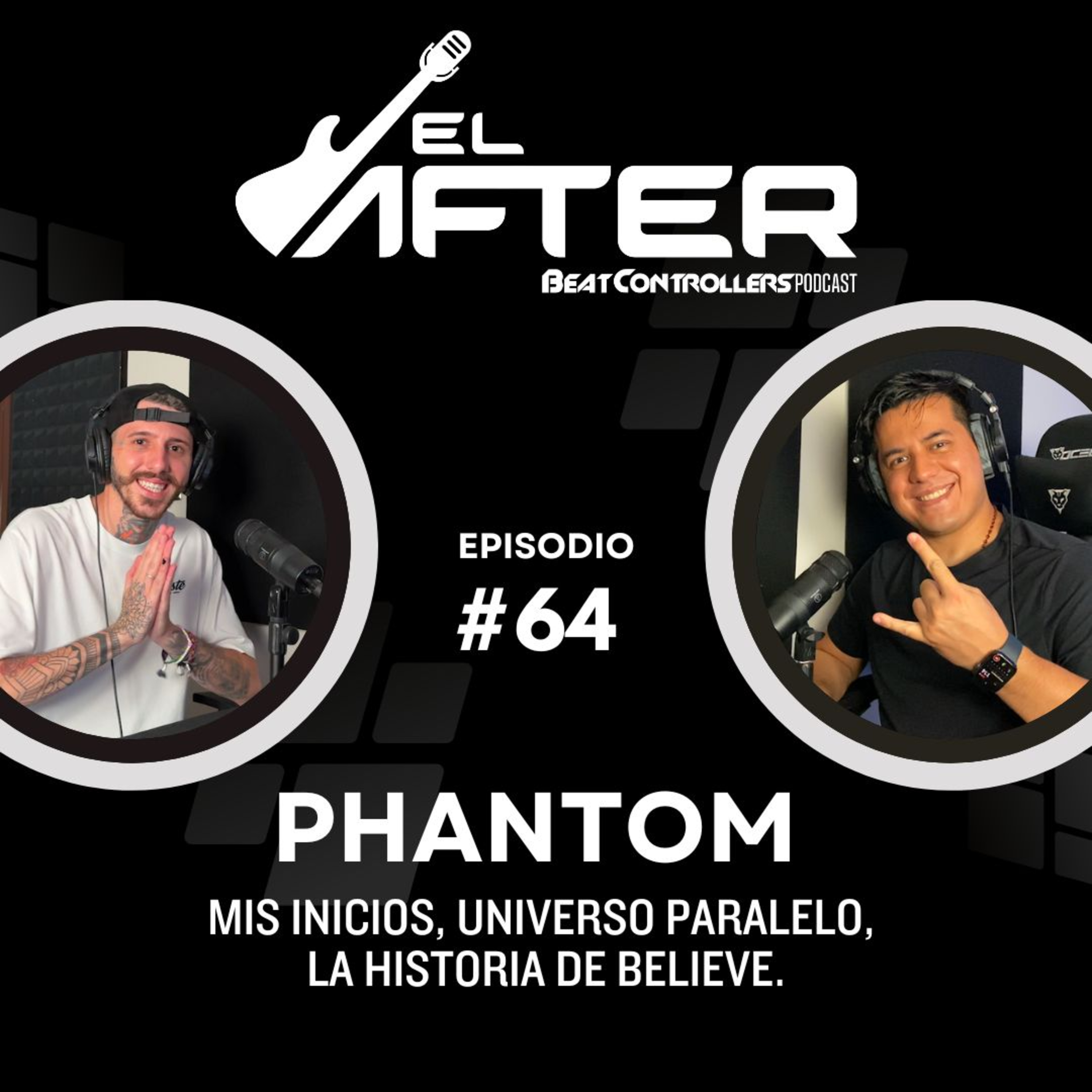 El After #64 - PHANTOM BR | MIS INICIOS, UNIVERSO PARALELO, LA HISTORIA DE BELIEVE. episode artwork