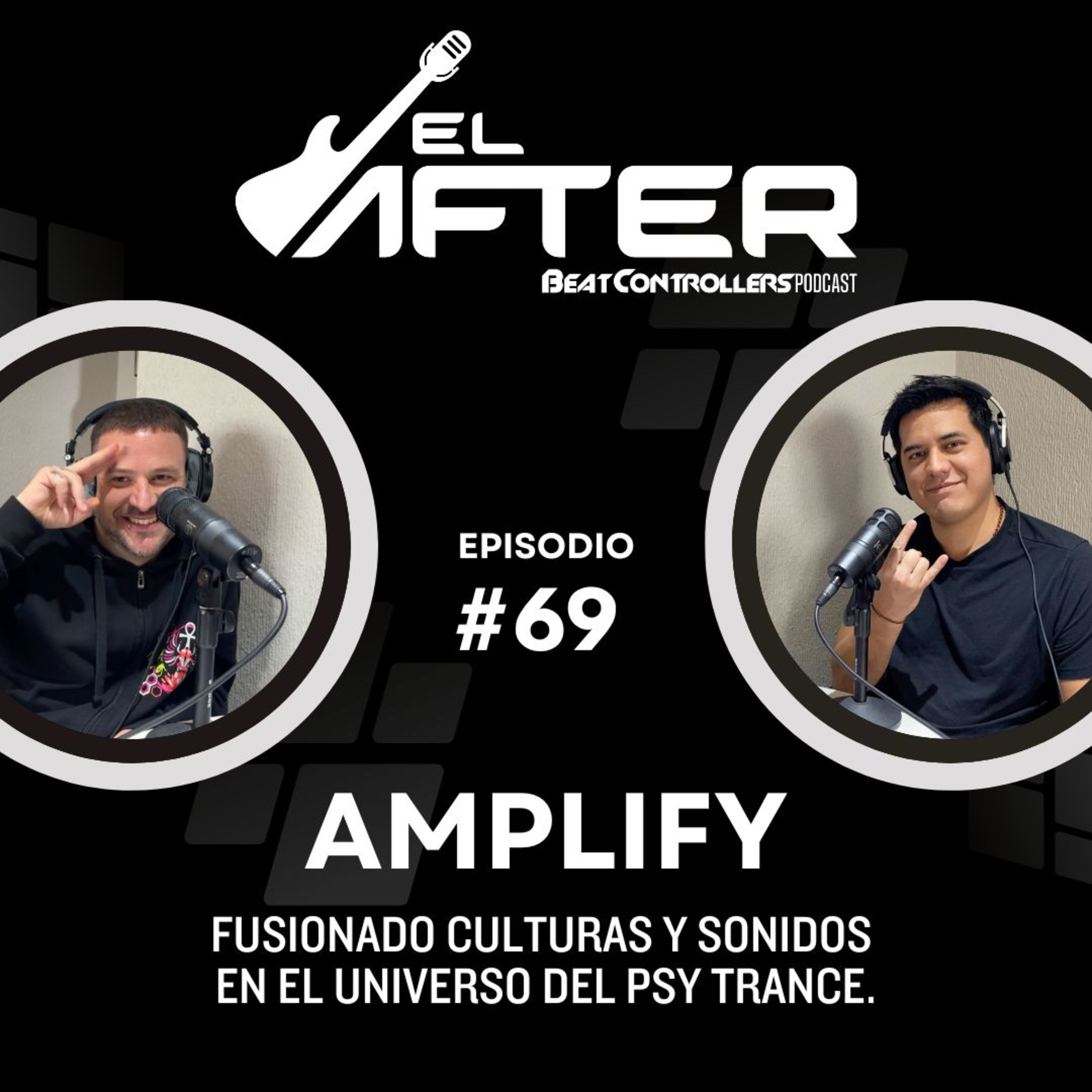 El After #69 - AMPLIFY | FUSIONADO CULTURAS Y SONIDOS EN EL UNIVERSO DEL PSY TRANCE. episode artwork