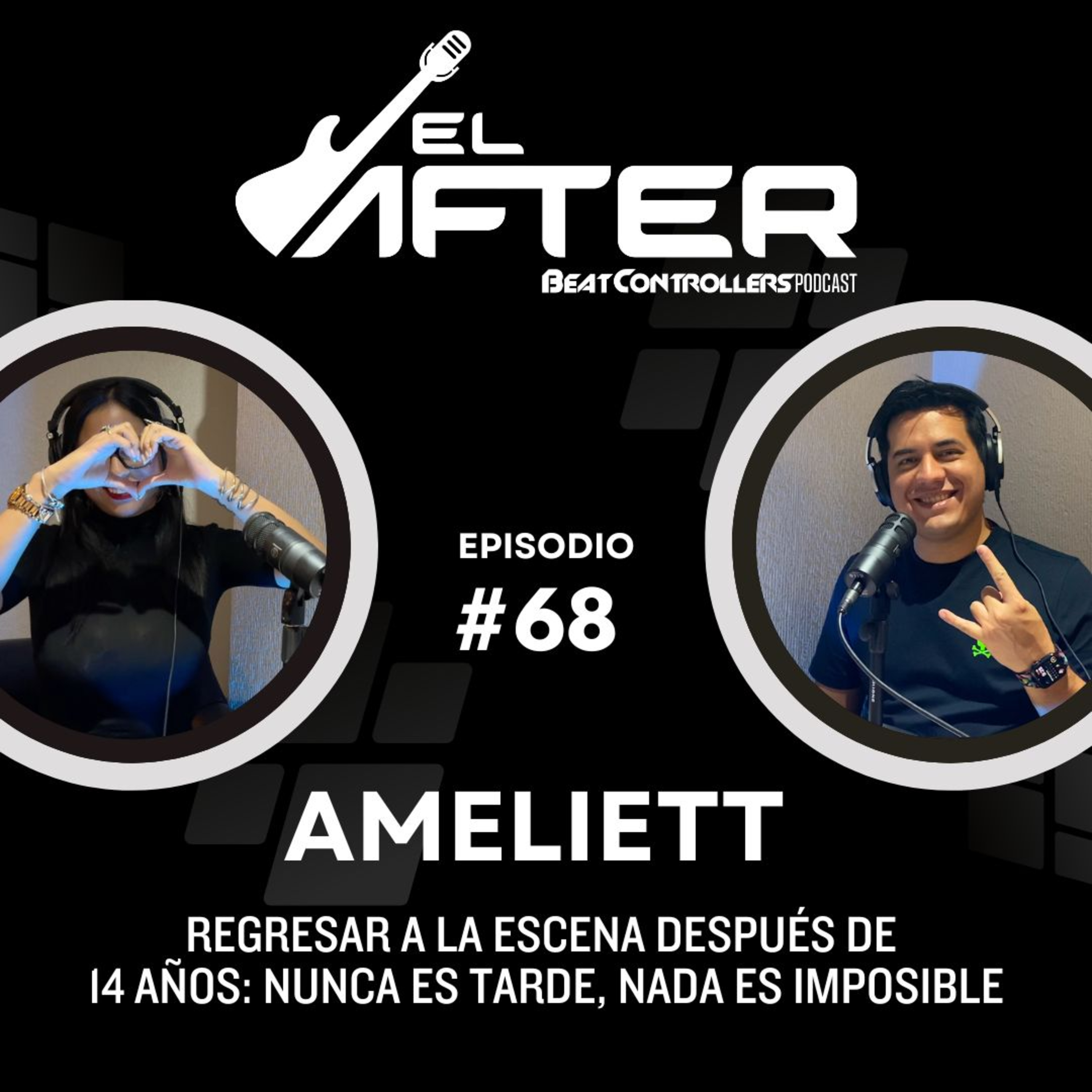 El After #68 - AMELIETT | REGRESAR A LA ESCENA DESPUÉS DE 14 AÑOS: NUNCA ES TARDE, NADA ES IMPOSIBLE episode artwork