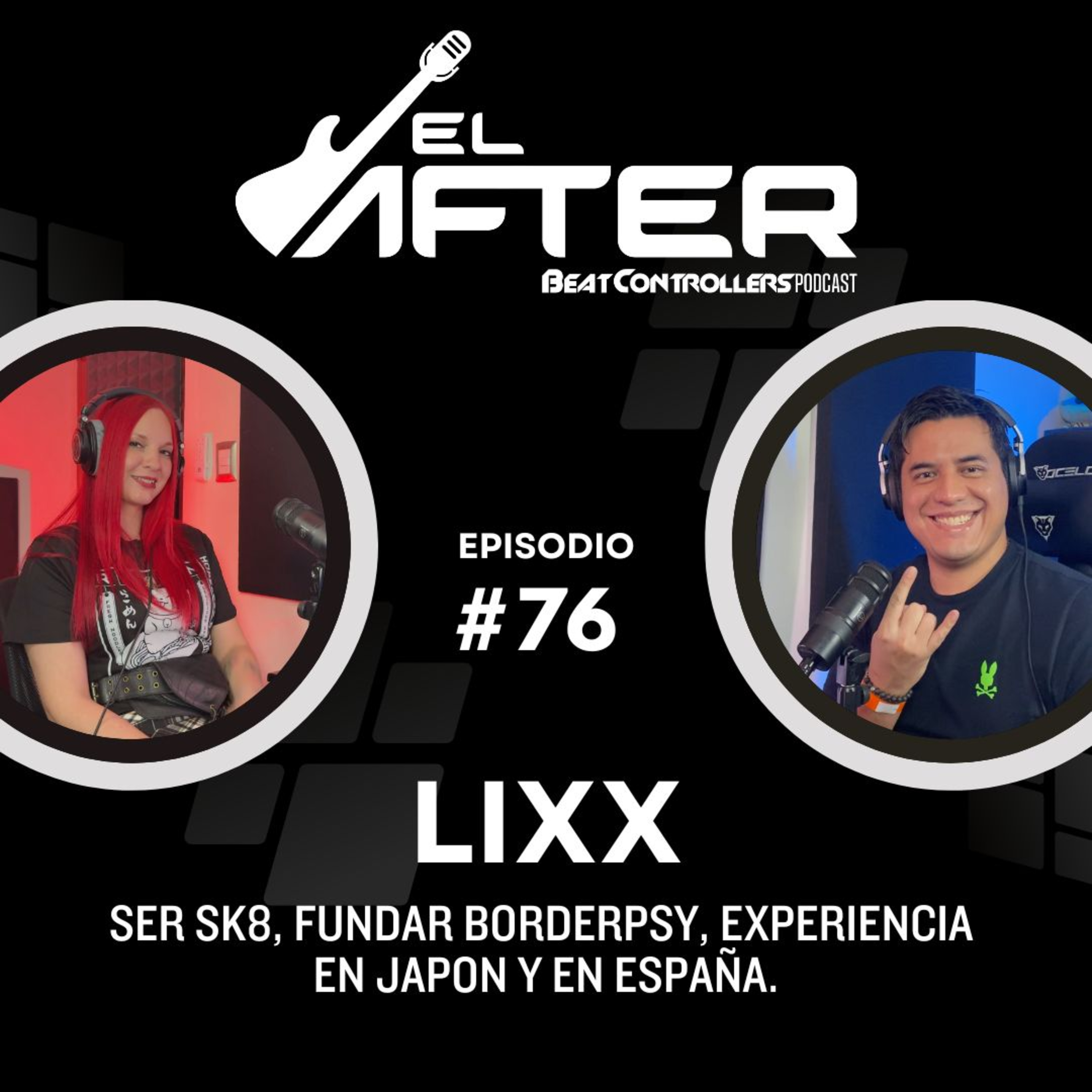 El After #76 - LIXX | SER SK8, FUNDAR BORDERPSY, EXPERIENCIA EN JAPON Y EN ESPAÑA. episode artwork