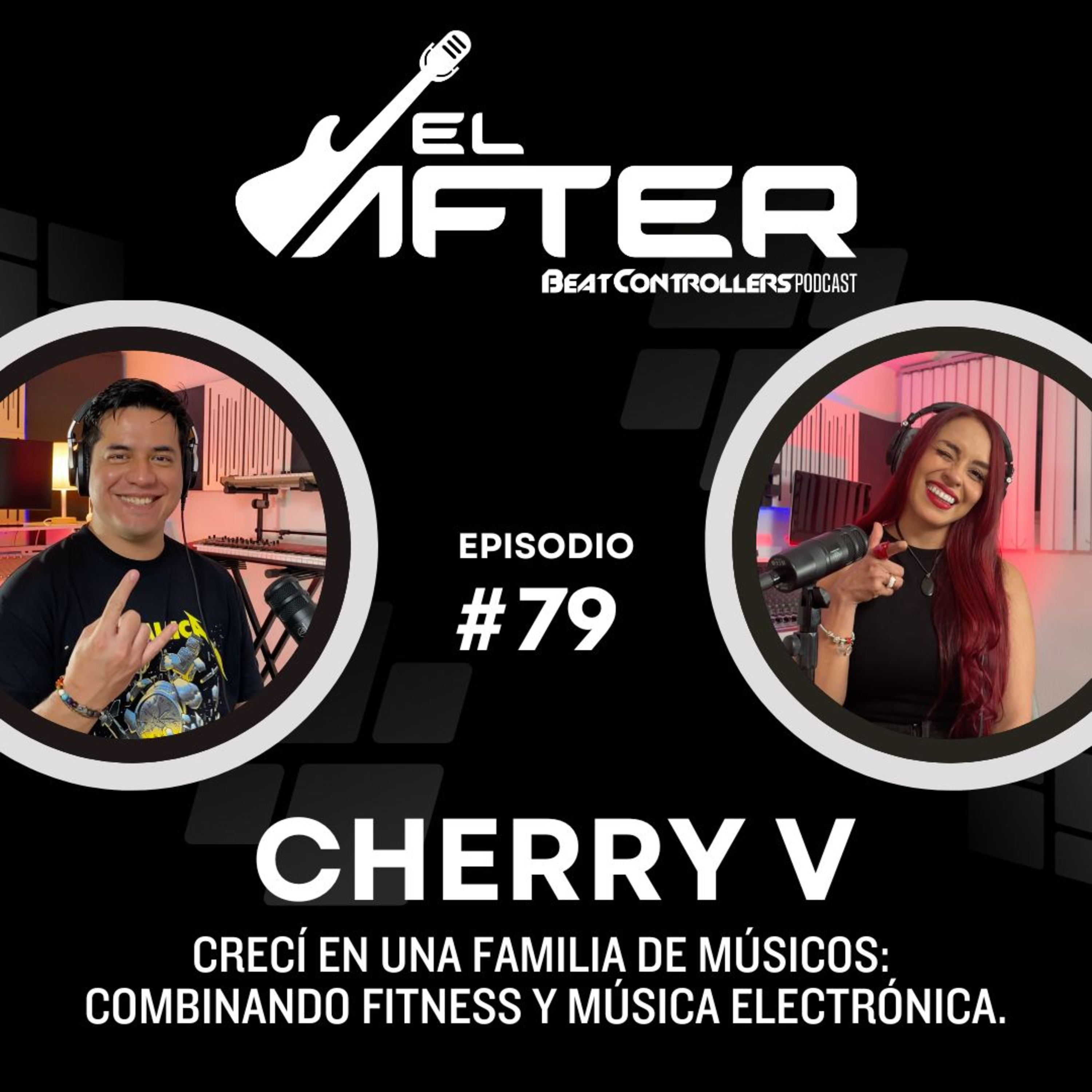El After #79 - CHERRY V | CRECÍ EN UNA FAMILIA DE MÚSICOS: COMBINANDO FITNESS Y MÚSICA ELECTRÓNICA. episode artwork