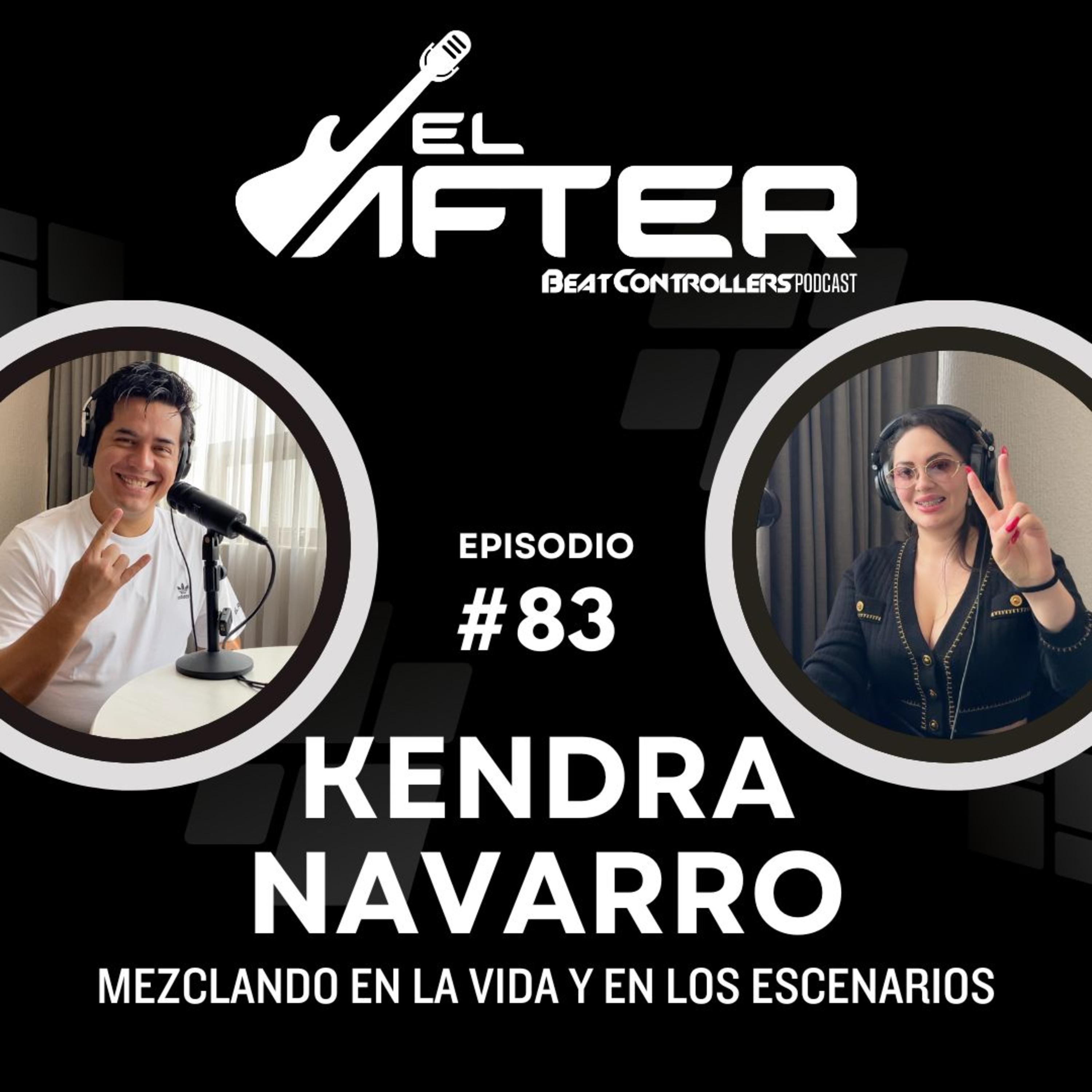 El After #83 - KENDRA NAVARRO | MEZCLANDO EN LA VIDA Y EN LOS ESCENARIOS. episode artwork