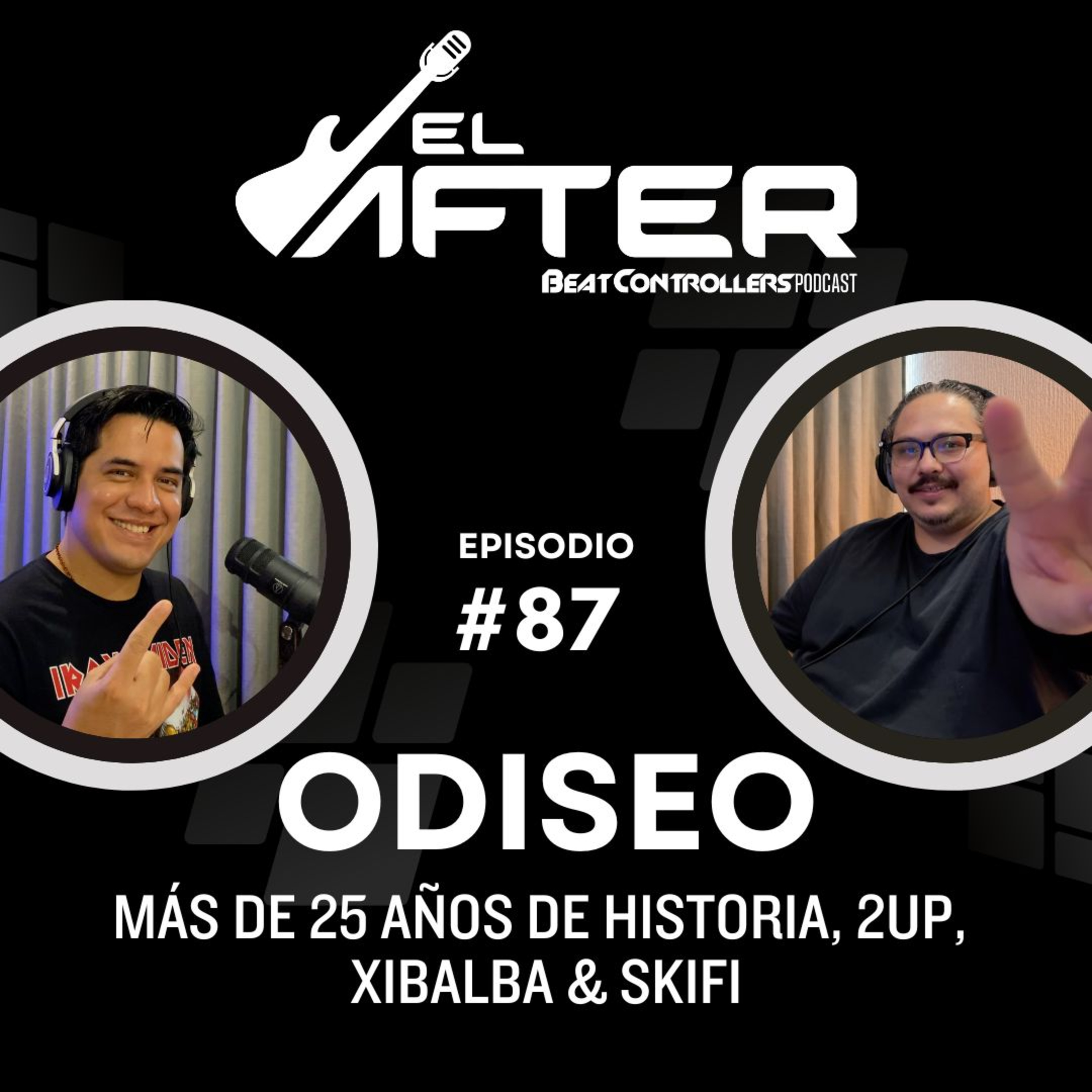 El After #87 - ODISEO | MÁS DE 25 AÑOS DE HISTORIA, 2UP, XIBALBA & SKIFI episode artwork