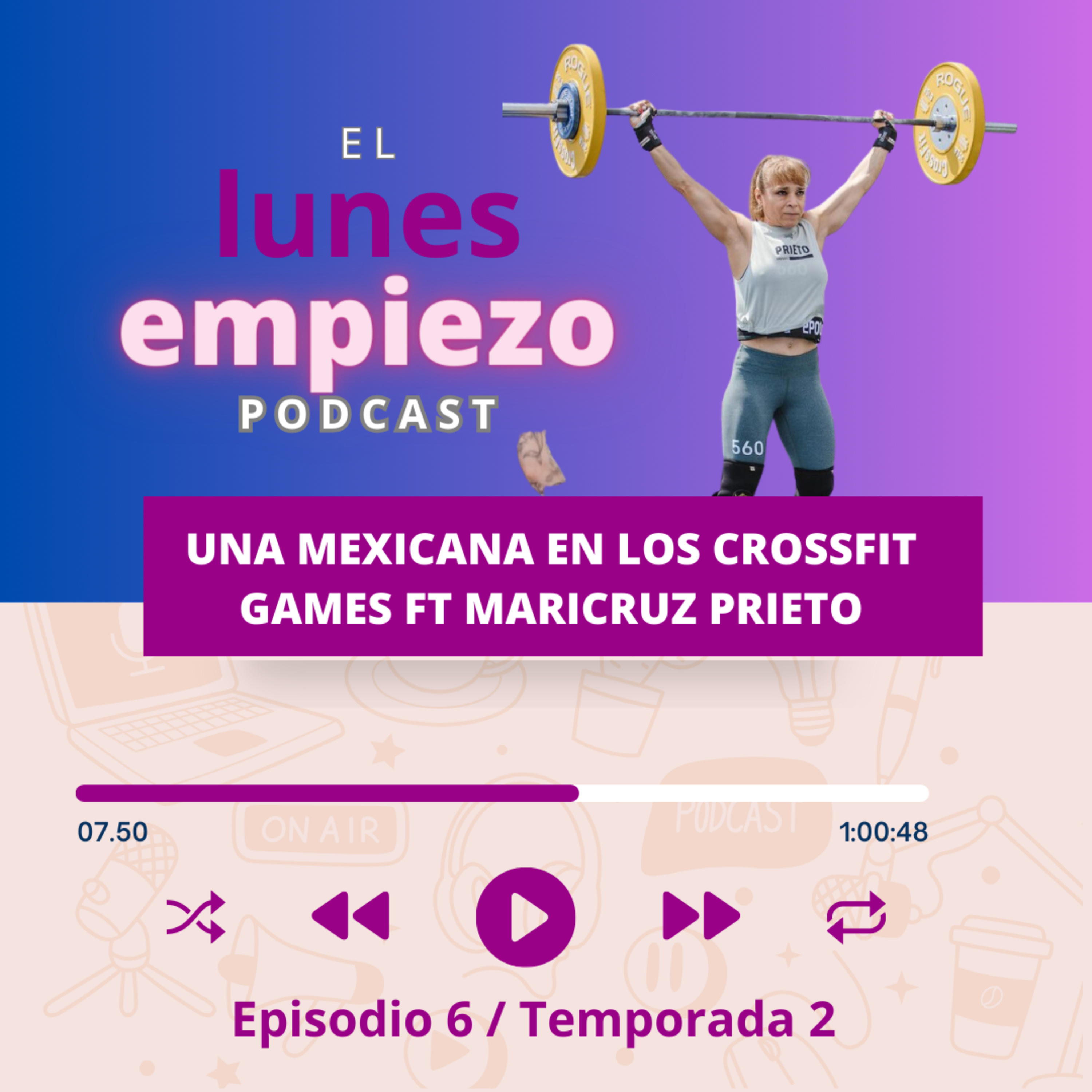 E6T2 Una mexicana en los Crossfit Games ft Maricruz Prieto episode artwork